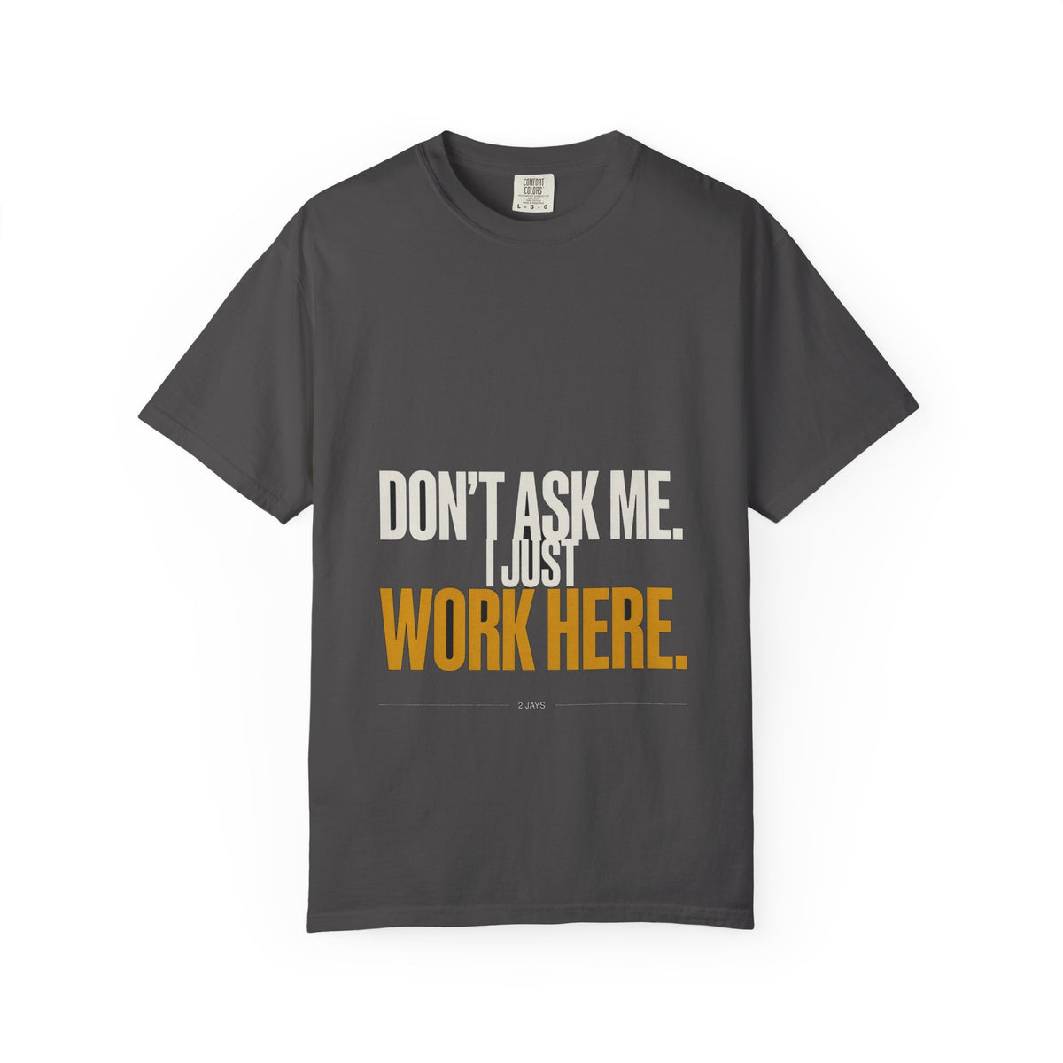 I Don't Know, I Just Work Here