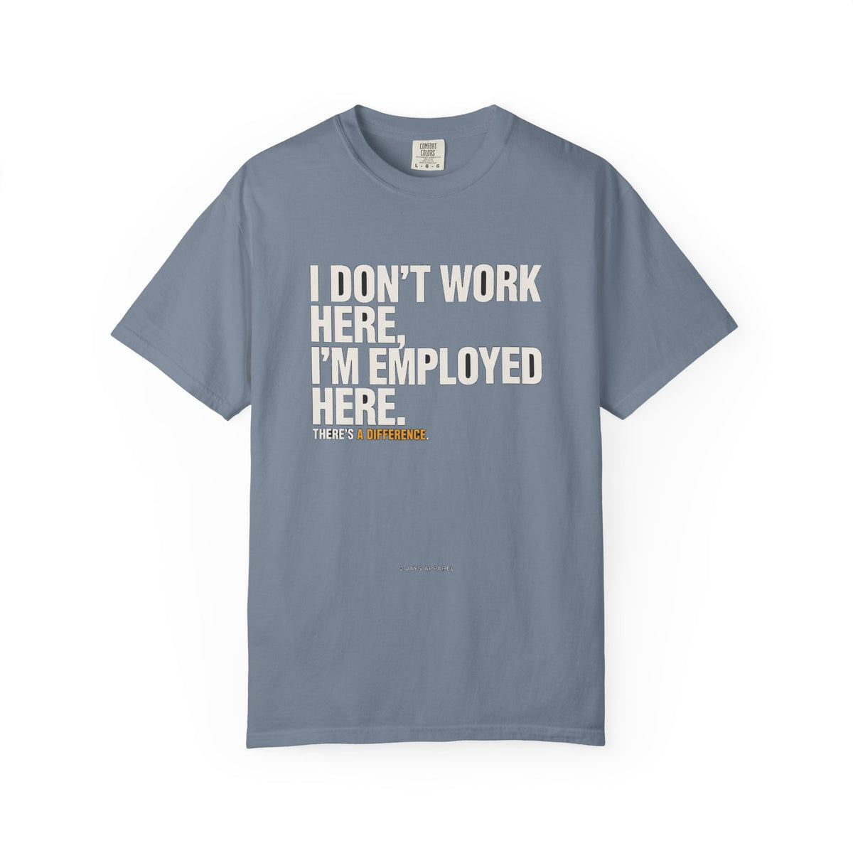 I Don't Work Here, I'm Employed Here