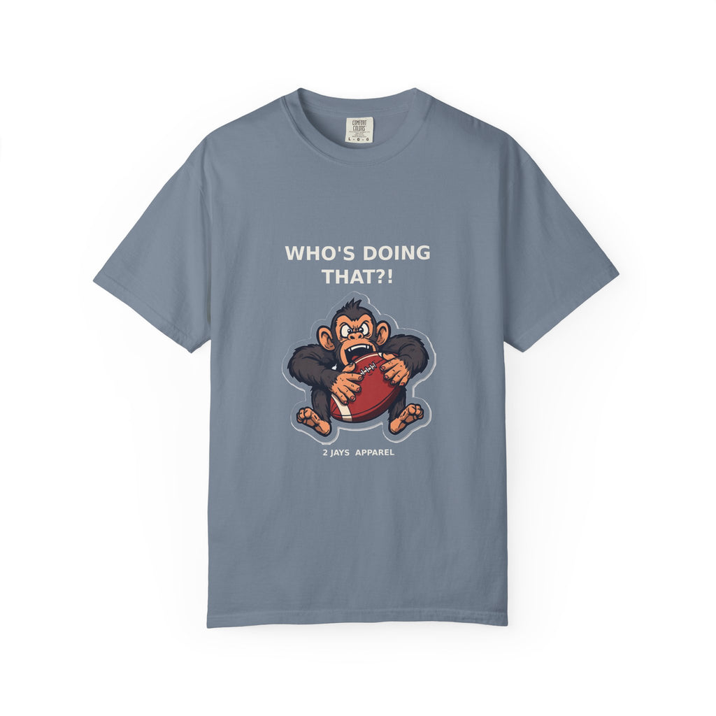 Who's Doing That?! — Funny Chaos Tee