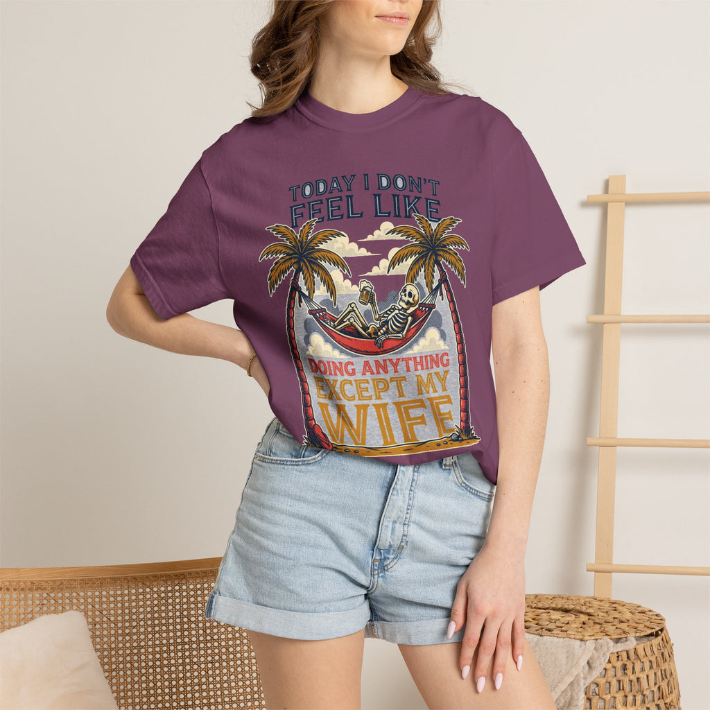 Today I Don't Feel Like Doing Anything Except My Wife - Funny Tee (18+)