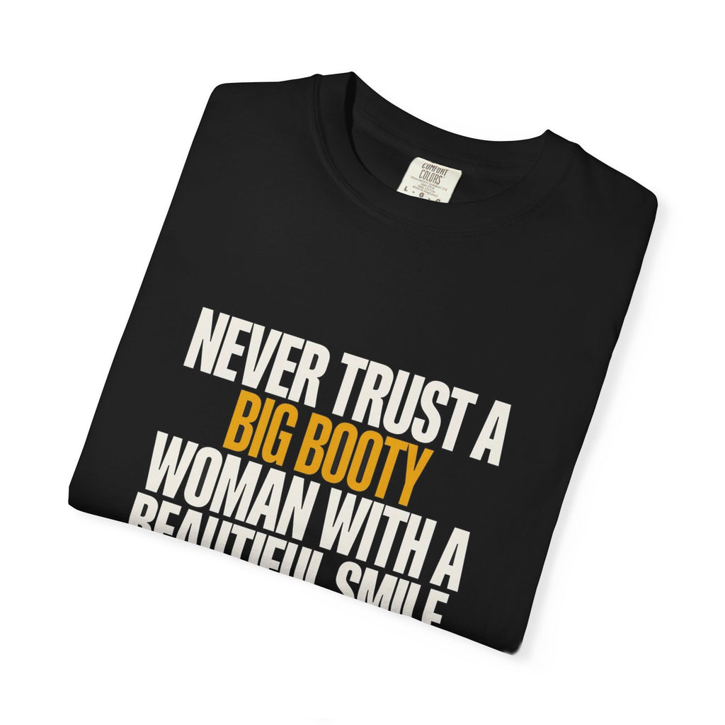 🔞 Never Trust A Big Booty Woman With A Beautiful Smile