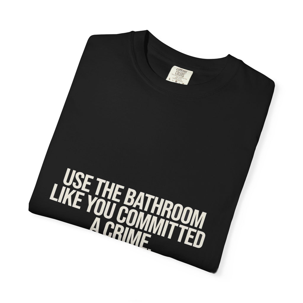 Use The Bathroom Like You Committed A Crime (Leave No Evidence)