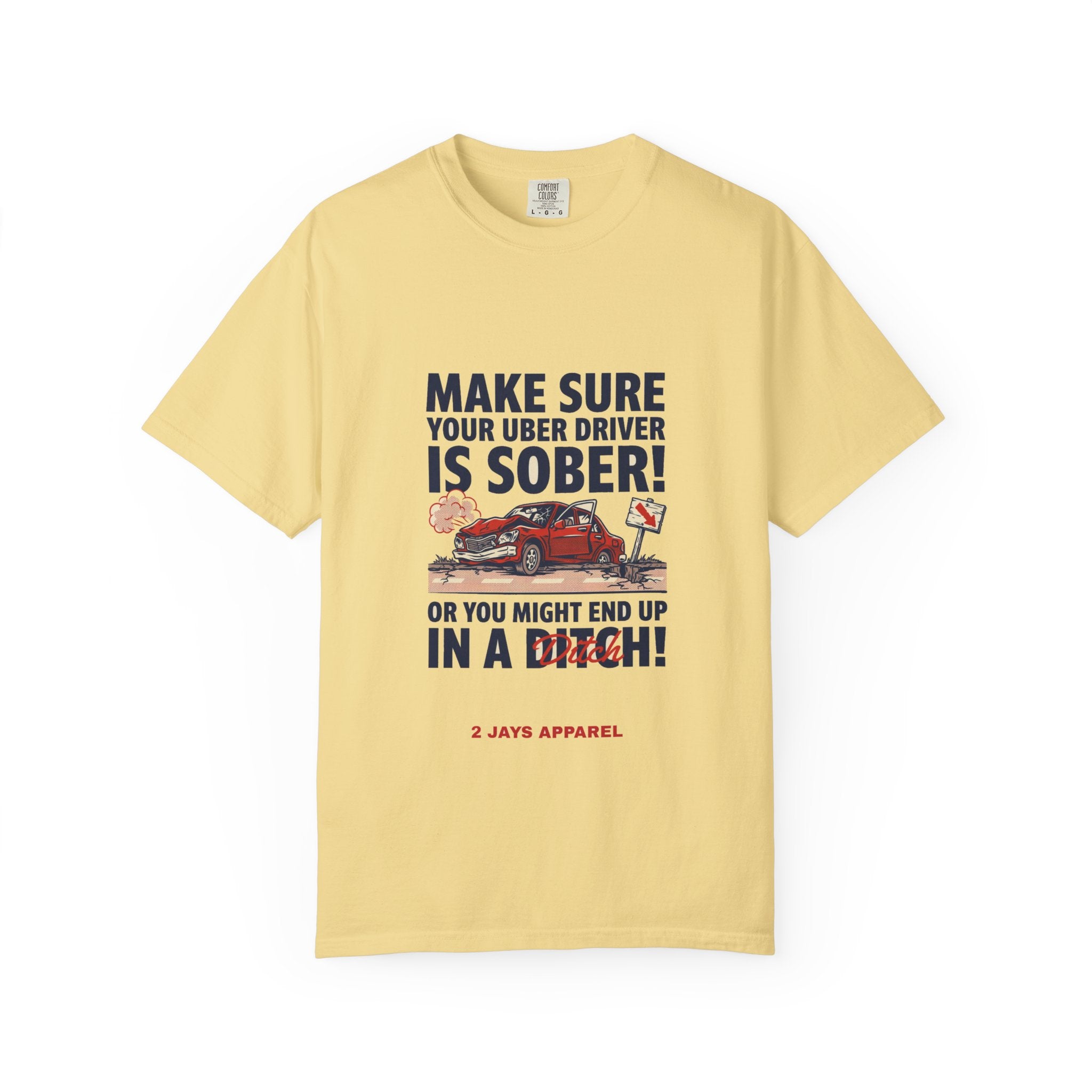 Make Sure Your Uber Driver Is Sober — Funny Tee