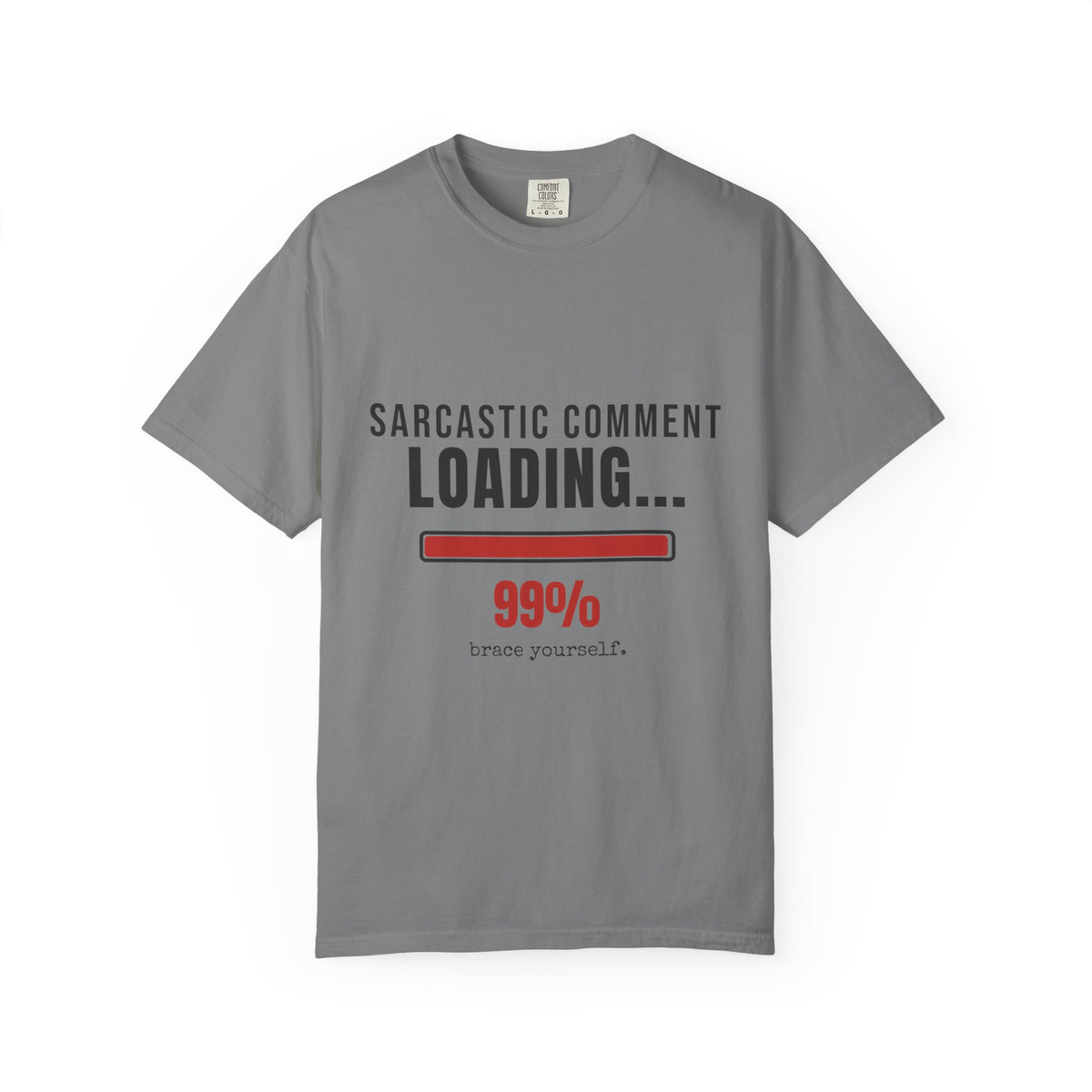Sarcastic Comment Loading 99% Funny T-Shirt | Sarcasm Gift Tee