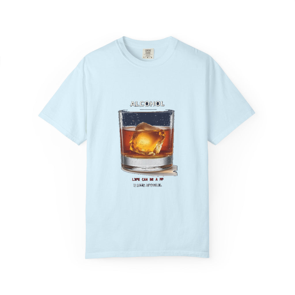 Alcohol - Life Can Be A MF (18+)