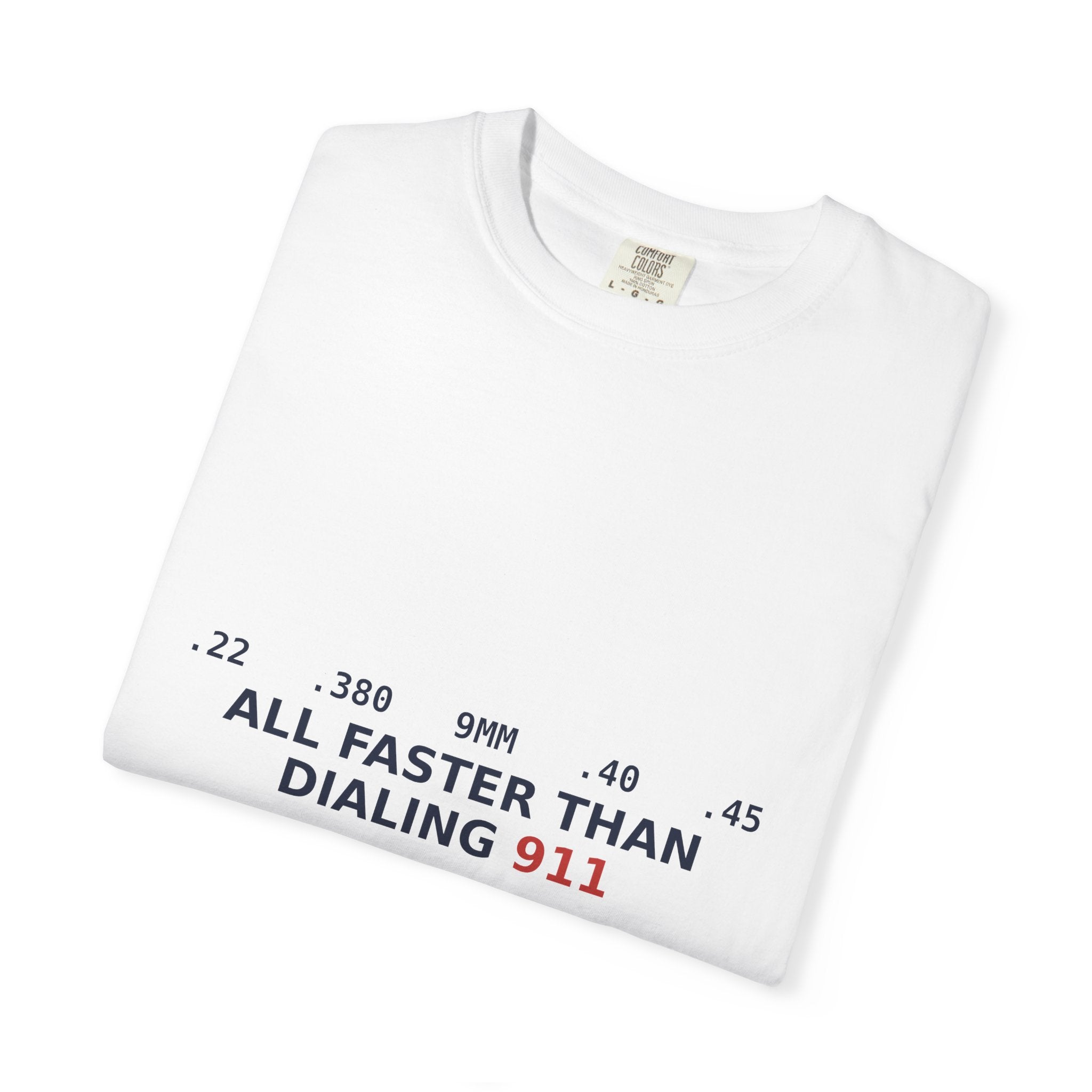 All Faster Than Dialing 911 — Funny 2A Gun Owner T-Shirt