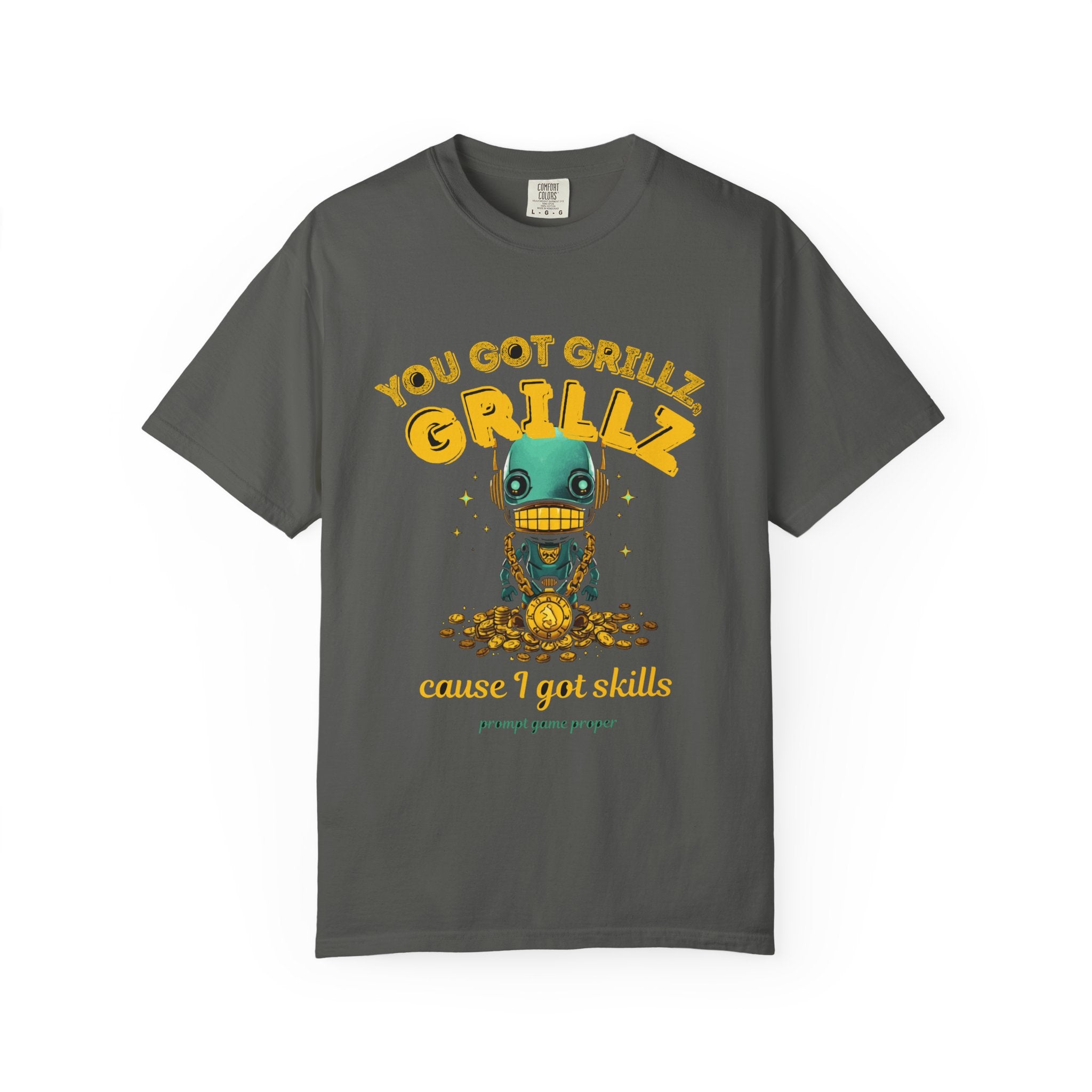 You Got Grillz Cause I Got Skills