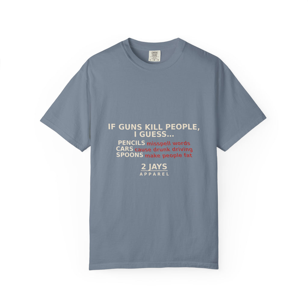 If Guns Kill People, I Guess... — Funny 2A Gun Rights T-Shirt