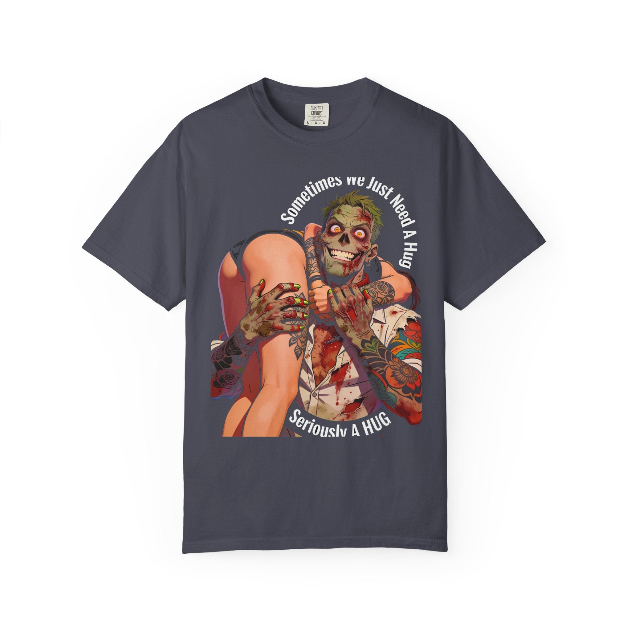 Sometimes We Just Need A Hug - Zombie Dark Humor Tee (18+)