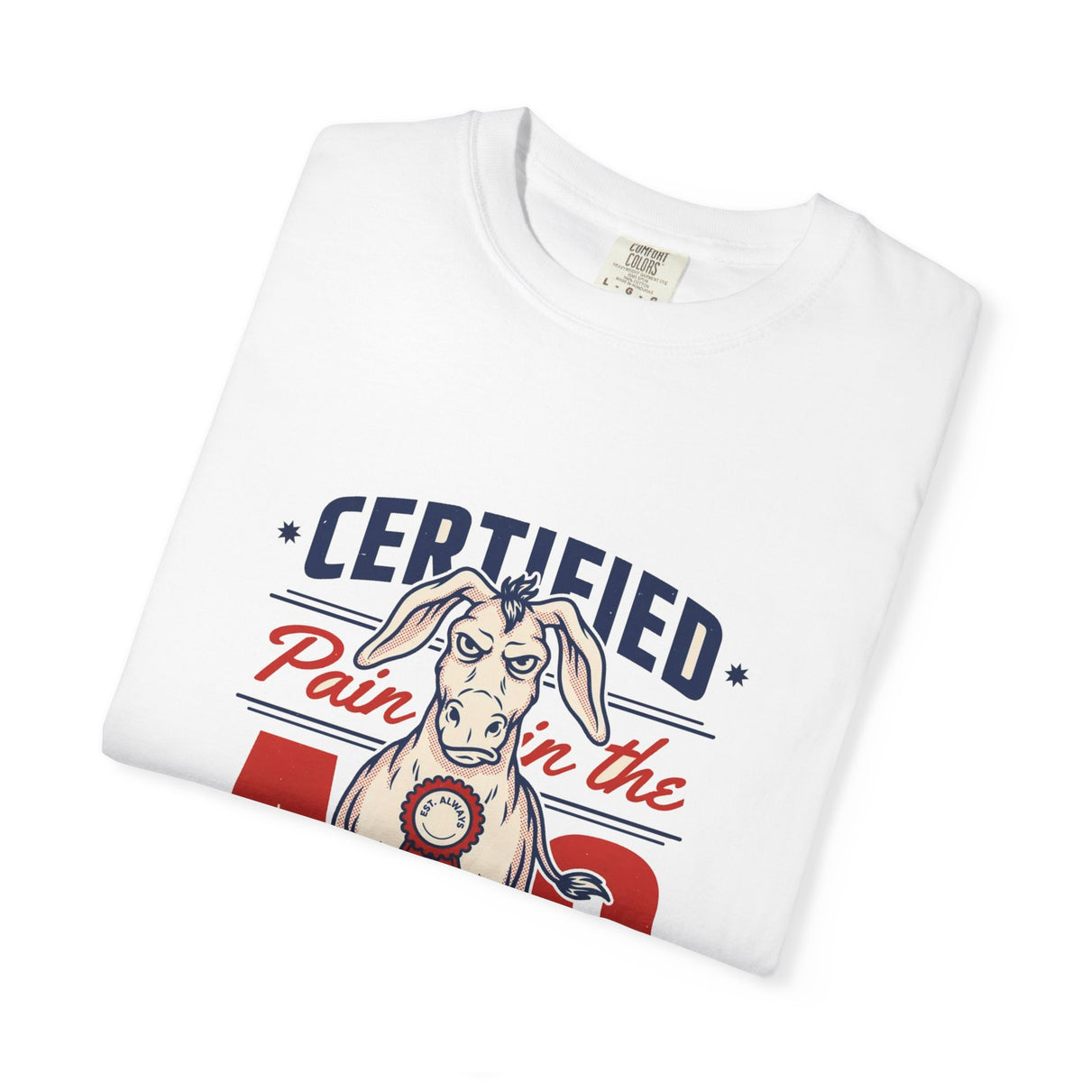 Certified Pain In The Ass — Funny Tee