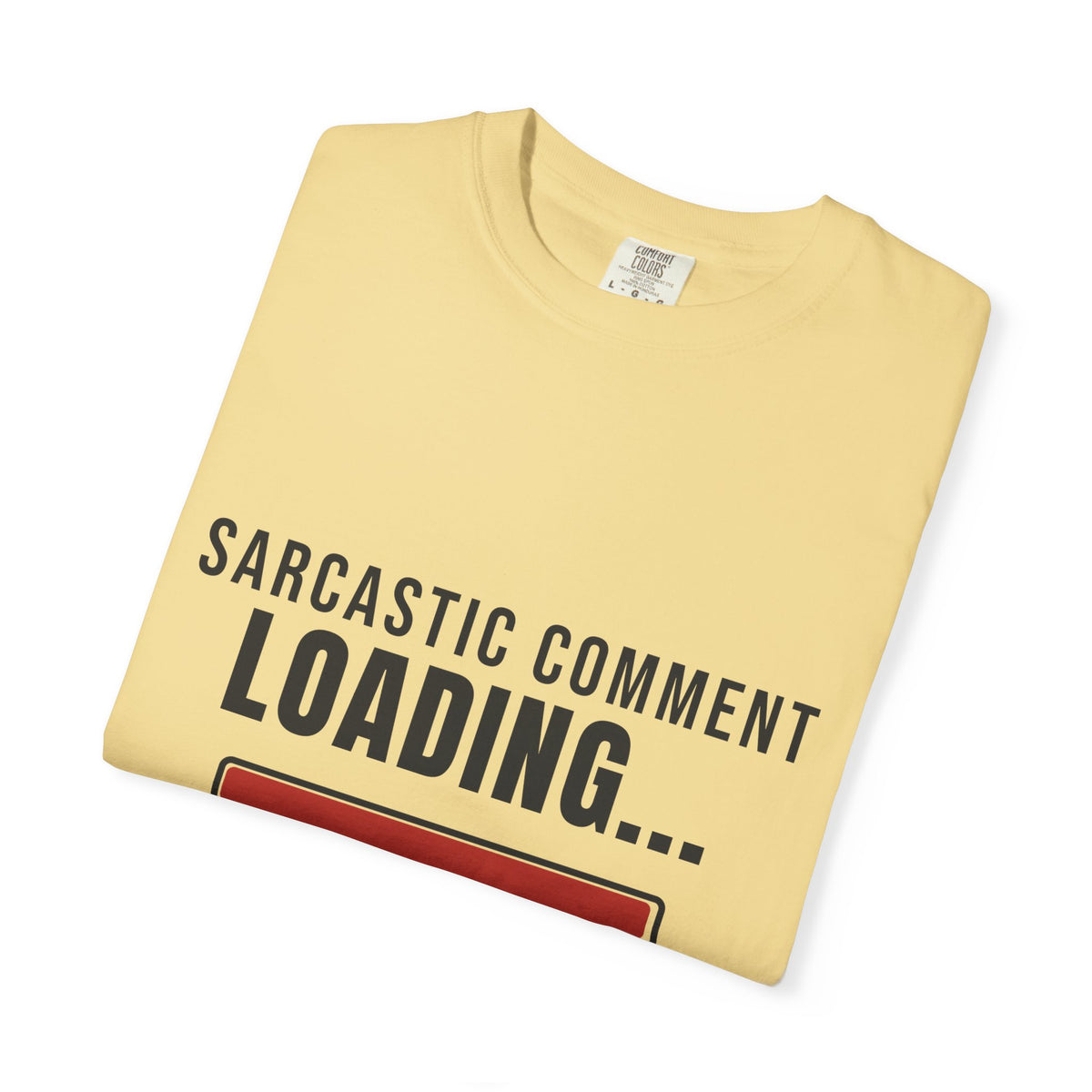 Sarcastic Comment Loading 99% Funny T-Shirt | Sarcasm Gift Tee