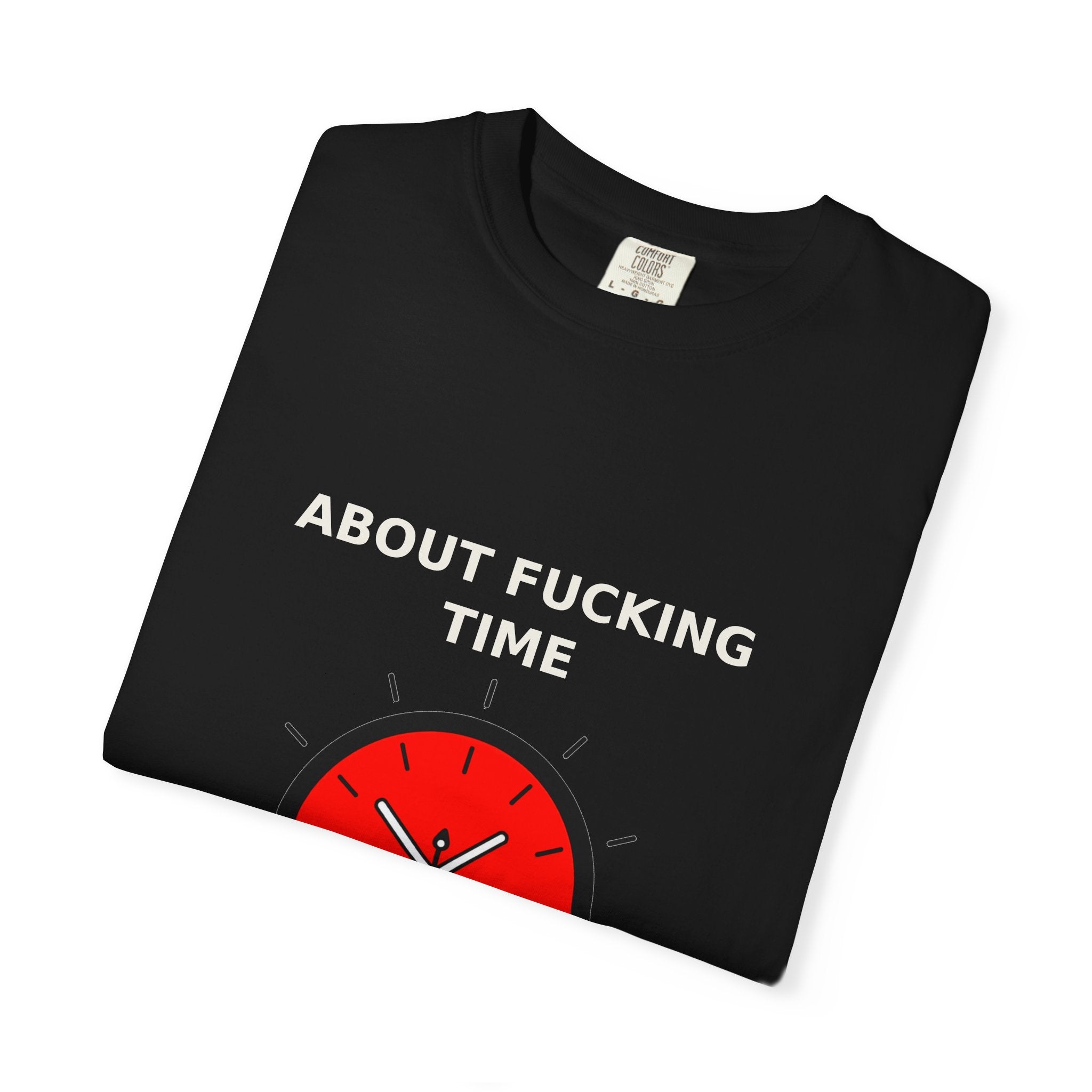 About Fucking Time — Funny Adult Humor Tee (18+)