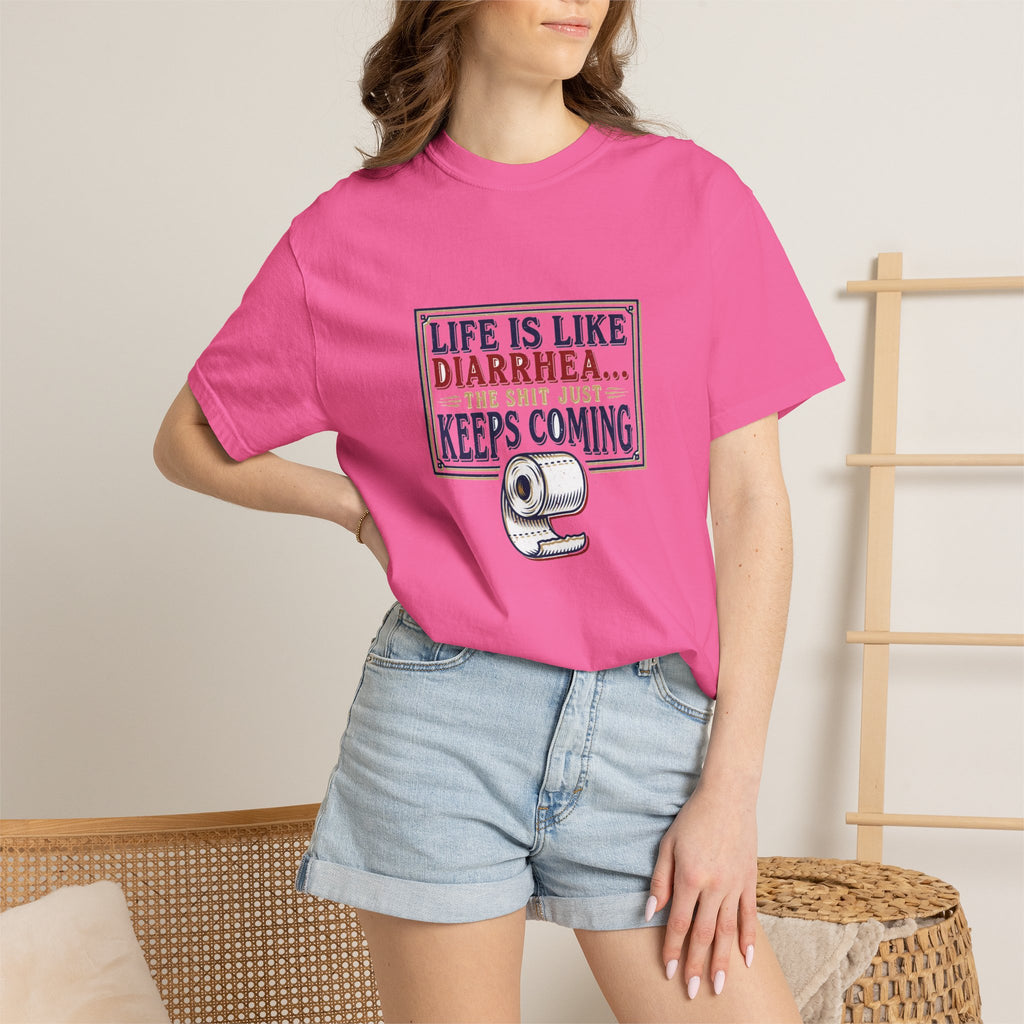 Life Is Like Diarrhea - Funny Crude Humor Tee (18+)