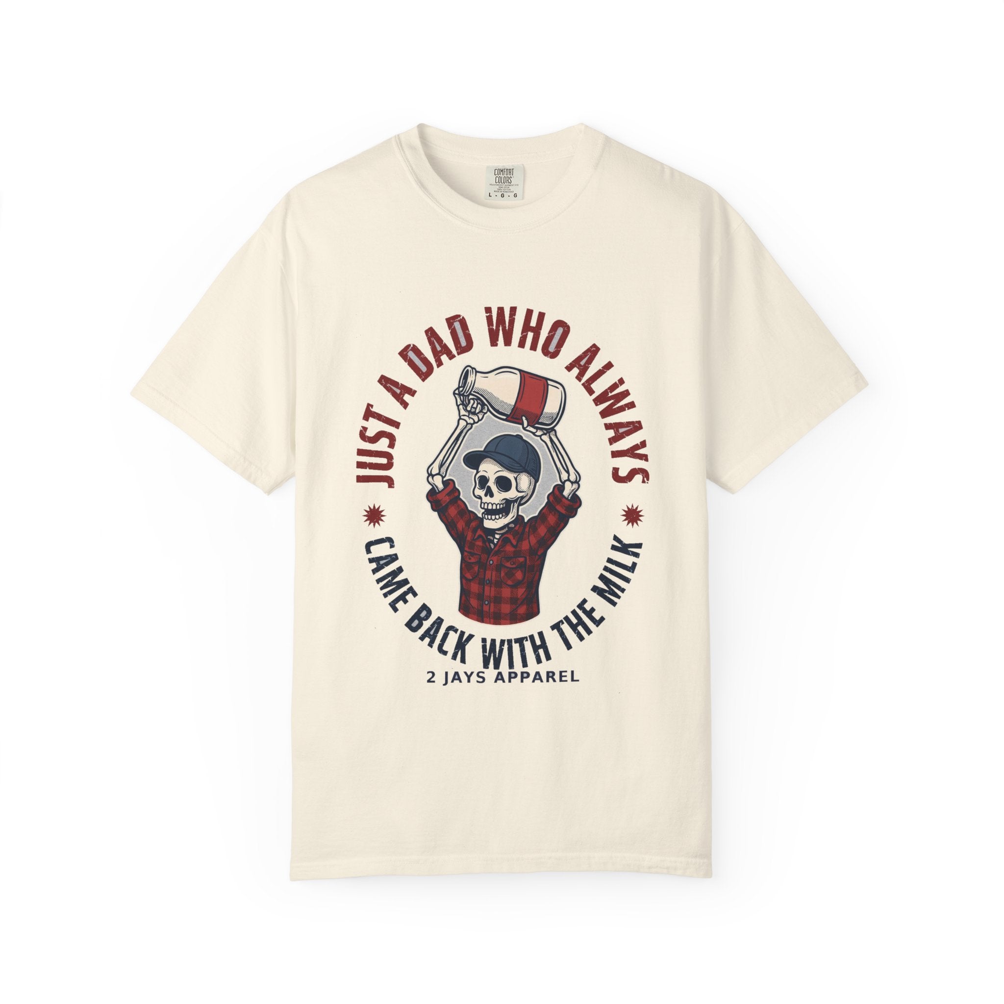 Just A Dad Who Always Came Back With The Milk - Funny Skeleton Dad Tee