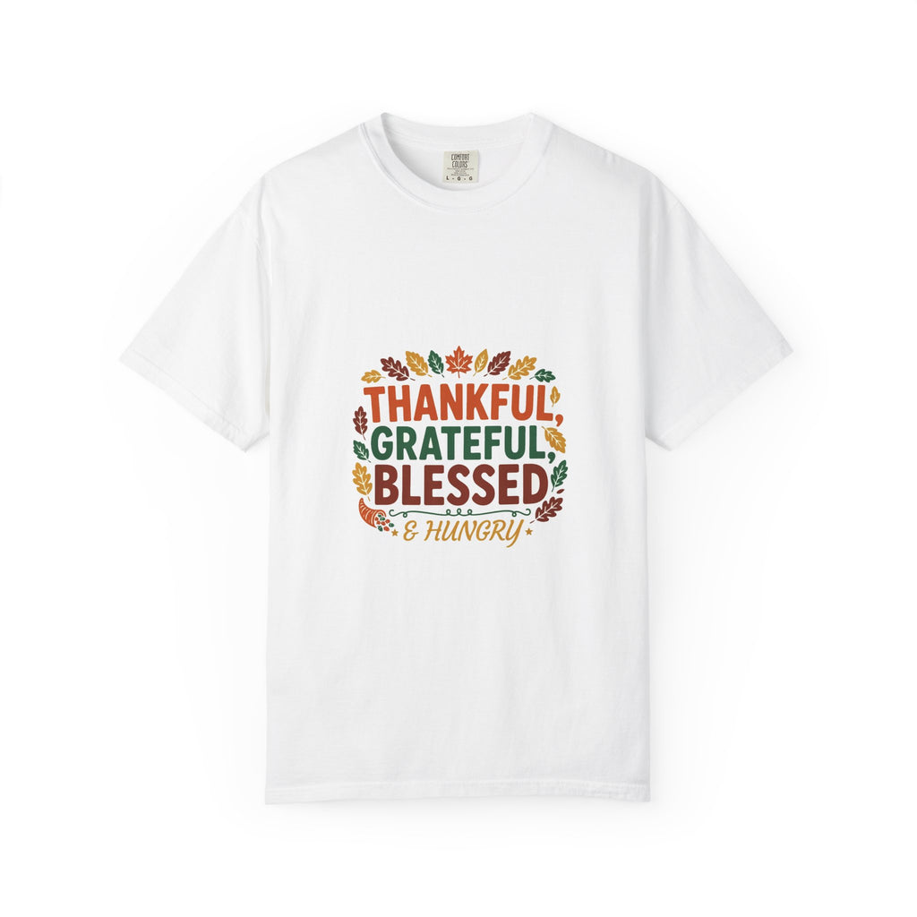 Thankful Grateful Blessed & Hungry — Thanksgiving Tee