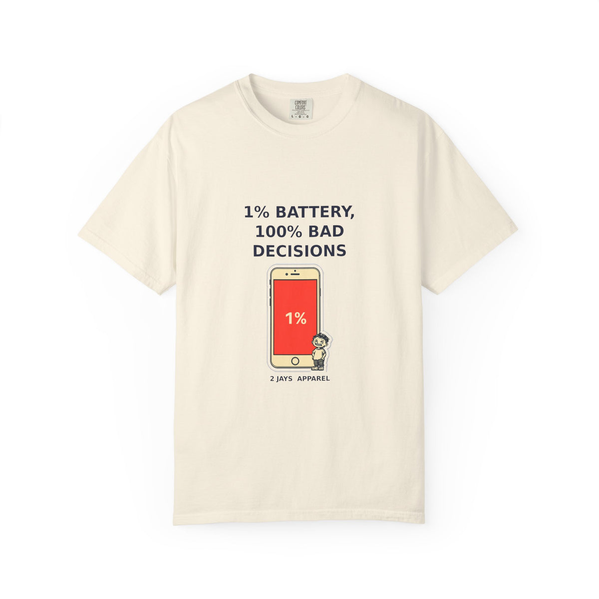 1% Battery 100% Bad Decisions — Funny Tee