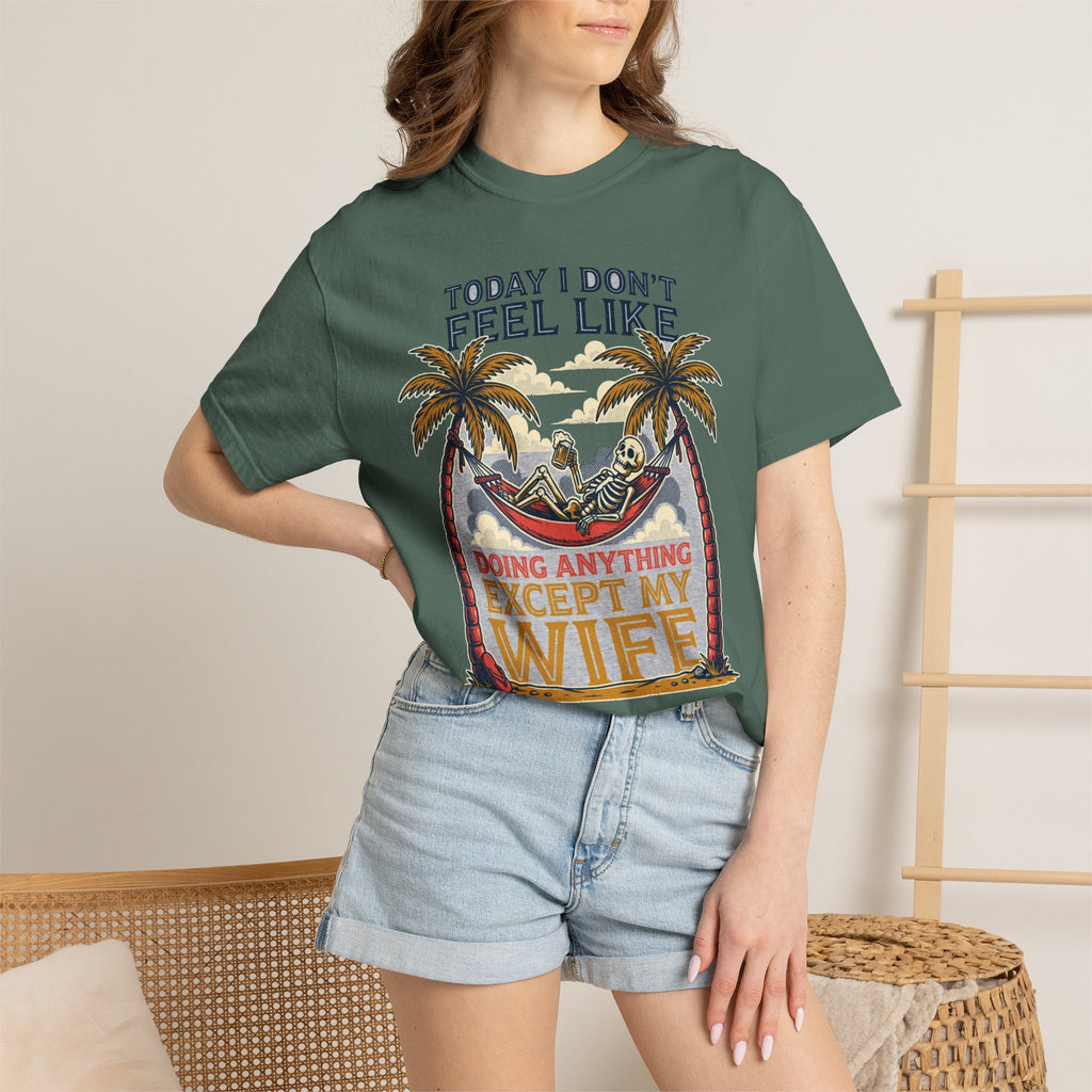 Today I Don't Feel Like Doing Anything Except My Wife - Funny Tee (18+)
