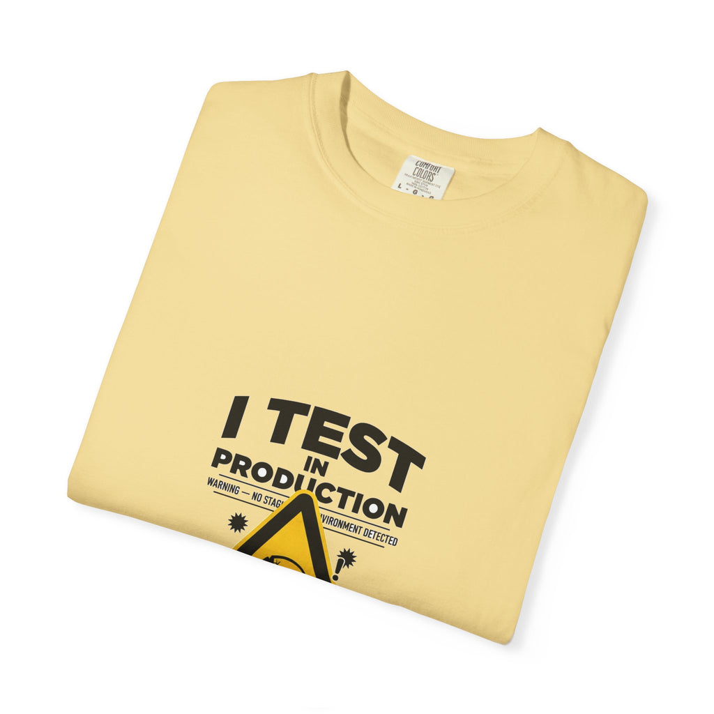 I Test In Production — Dev Humor Tee