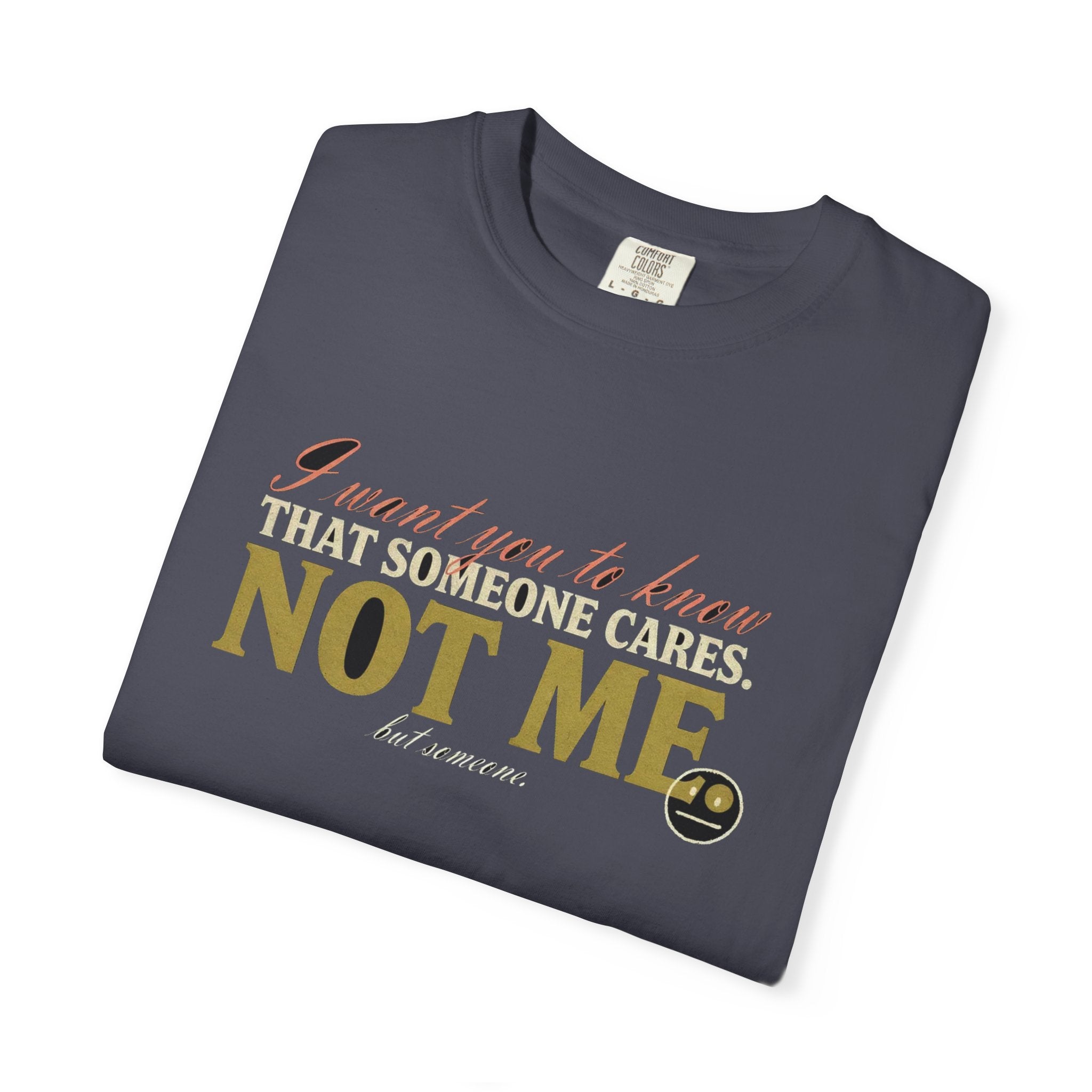 Someone Cares, Not Me But Someone - Funny Sarcastic Tee
