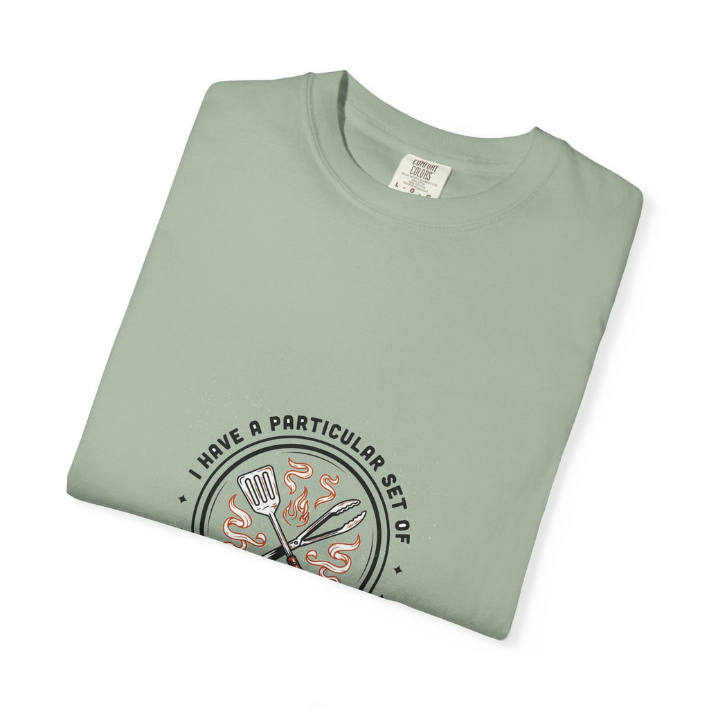 I Have A Very Particular Set Of Grills — Funny BBQ Dad Shirt