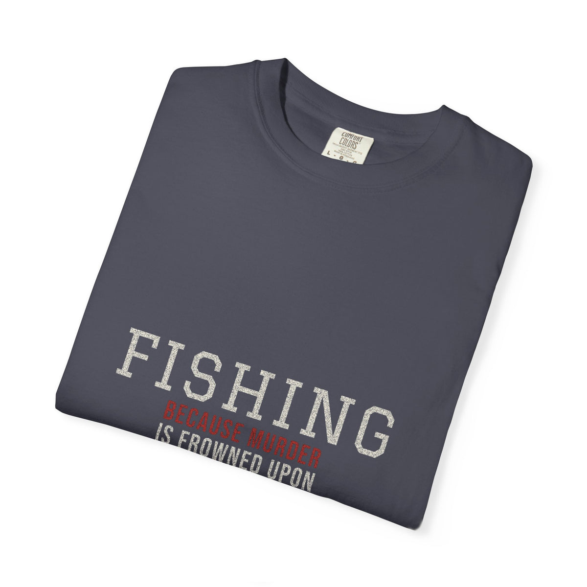 Fishing Because Murder Is Frowned Upon