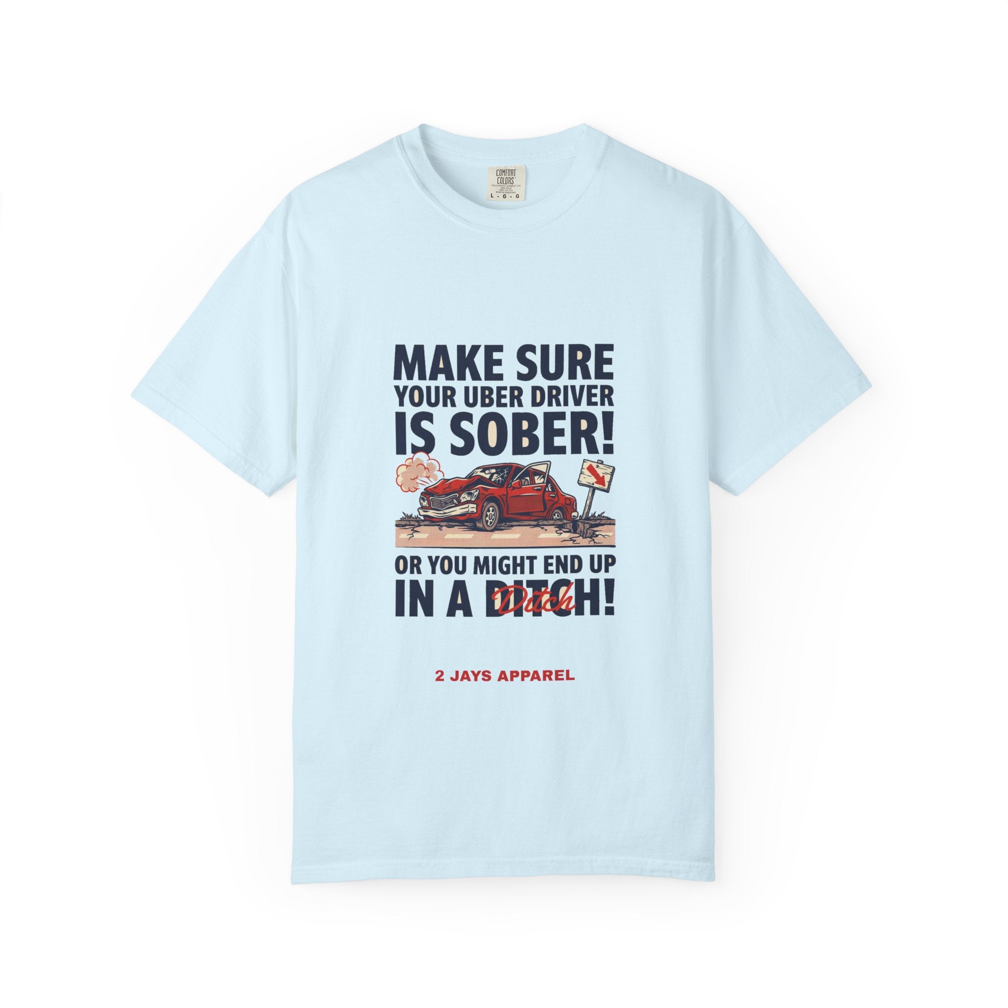 Make Sure Your Uber Driver Is Sober — Funny Tee