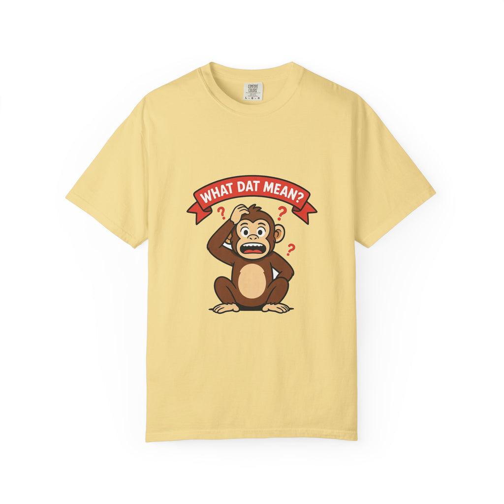 What Dat Mean? — Funny Confused Monkey Tee