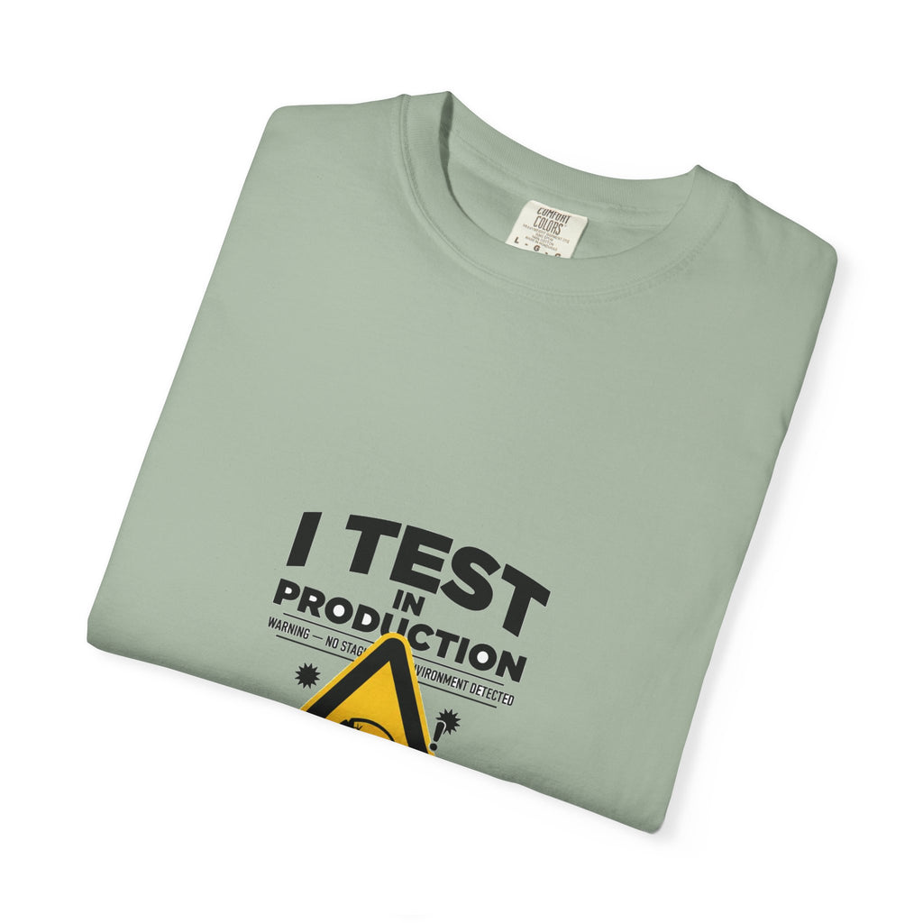 I Test In Production — Dev Humor Tee