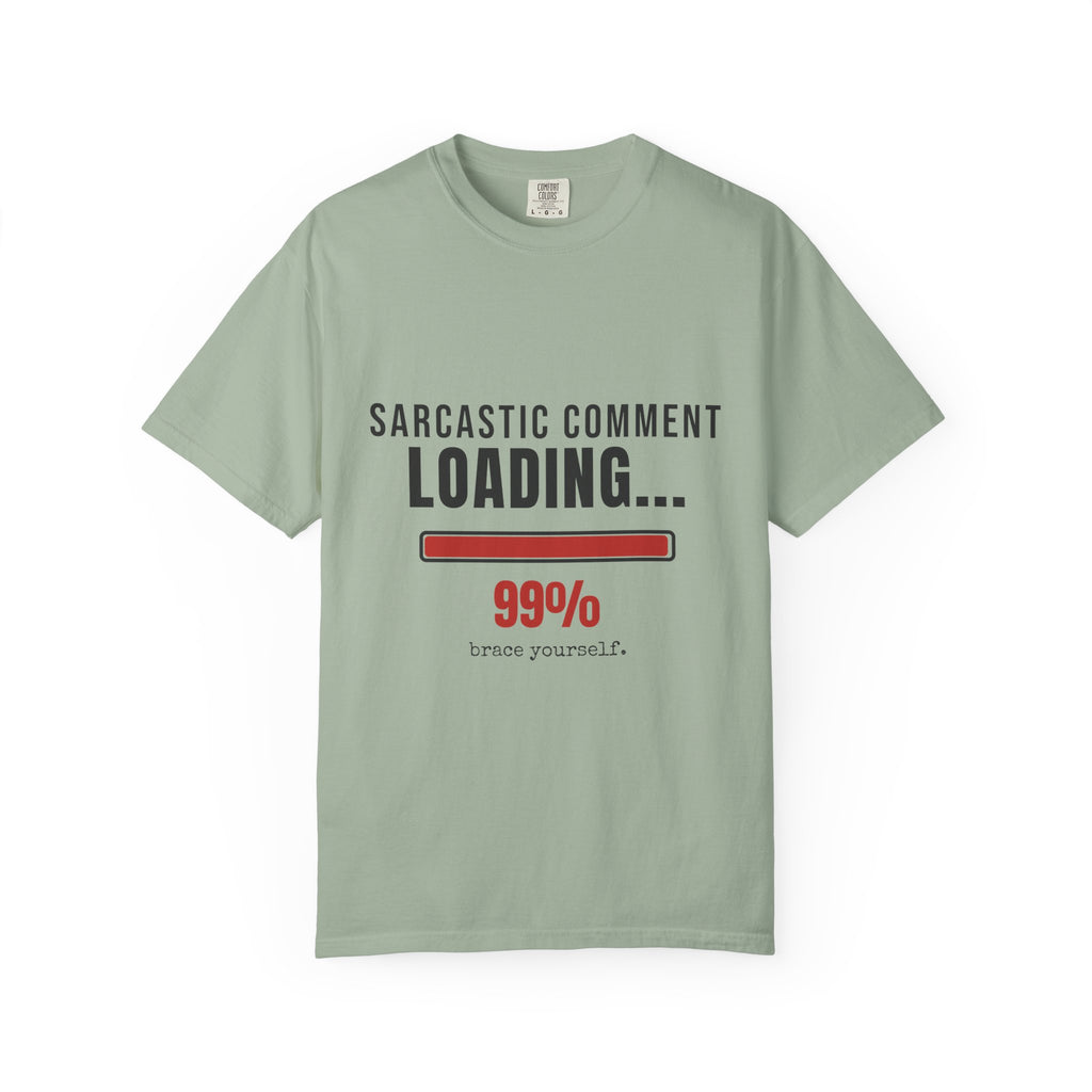 Sarcastic Comment Loading 99% Funny T-Shirt | Sarcasm Gift Tee
