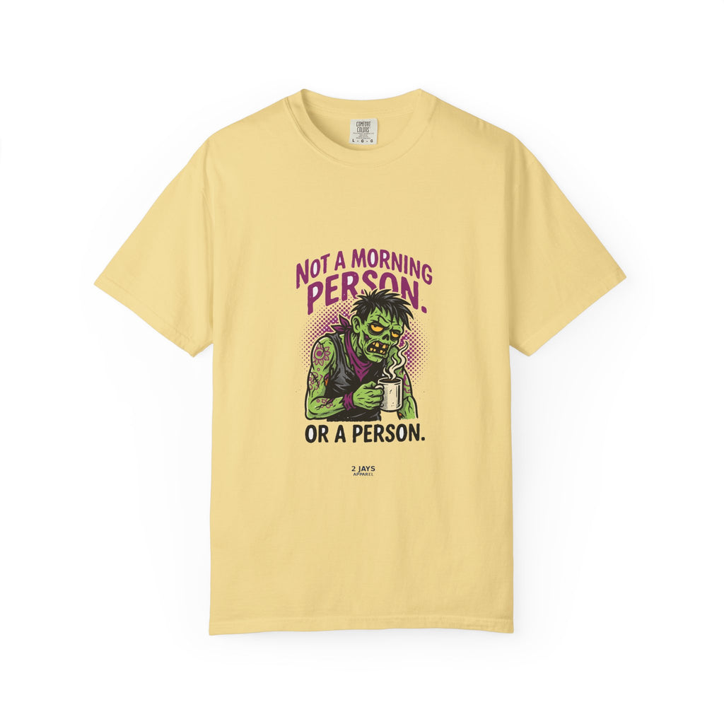 Not A Morning Person. Or A Person. — Funny Zombie Tee