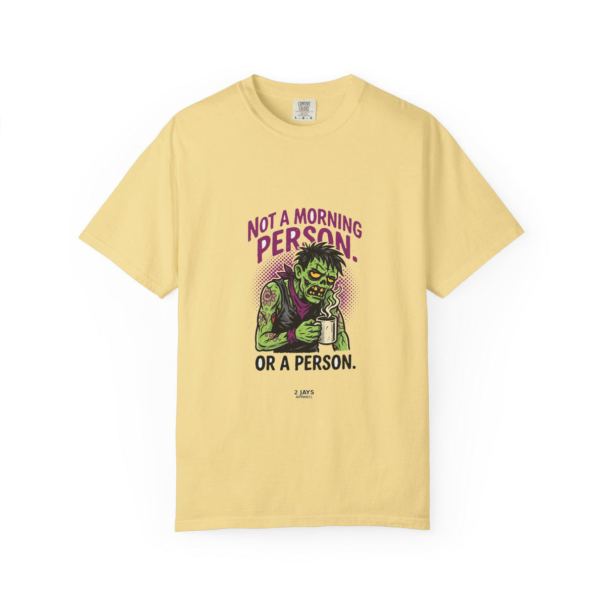 Not A Morning Person. Or A Person. — Funny Zombie Tee