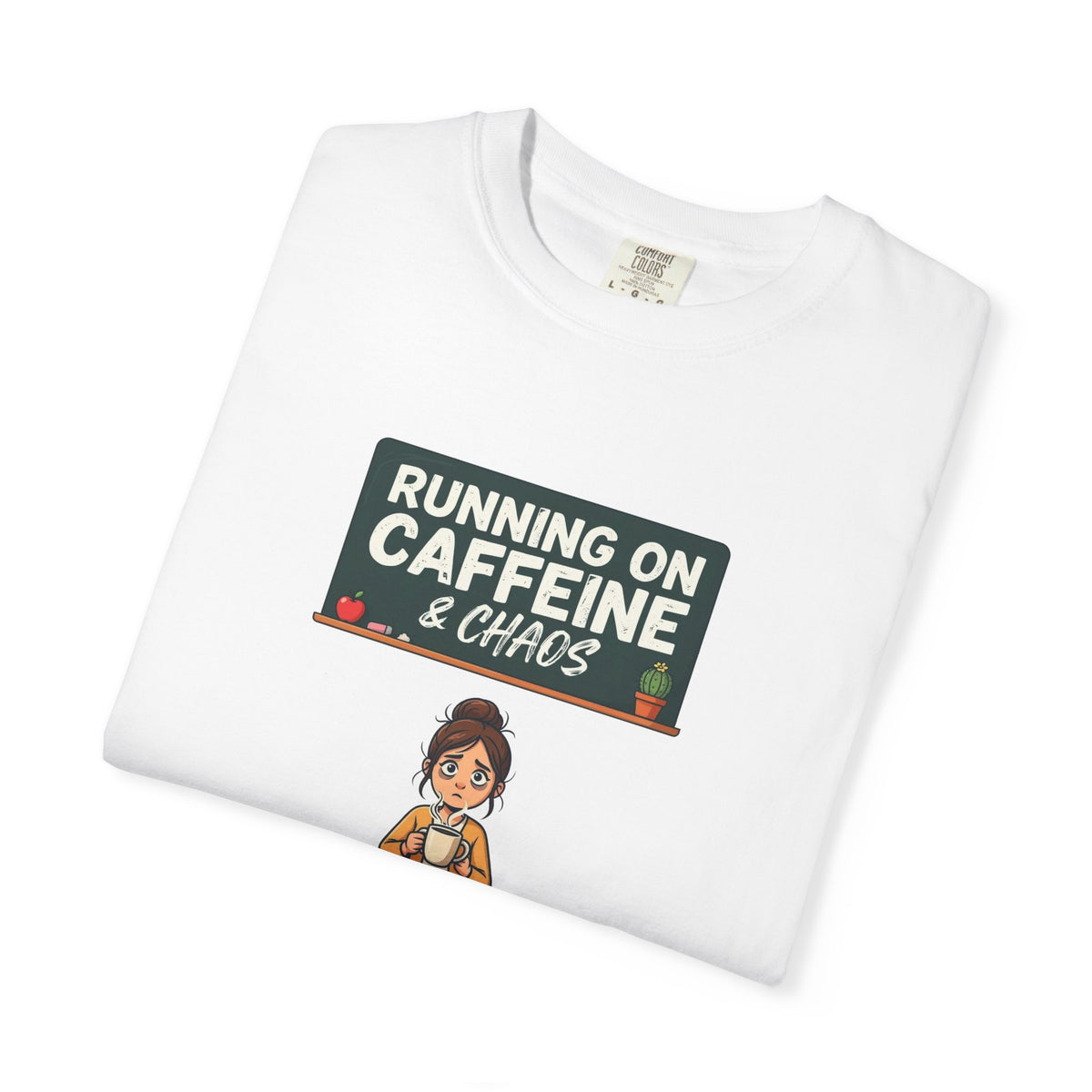 Running On Caffeine & Chaos (Teacher)