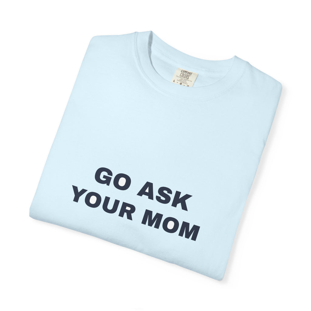 Humor — Go ask your mom