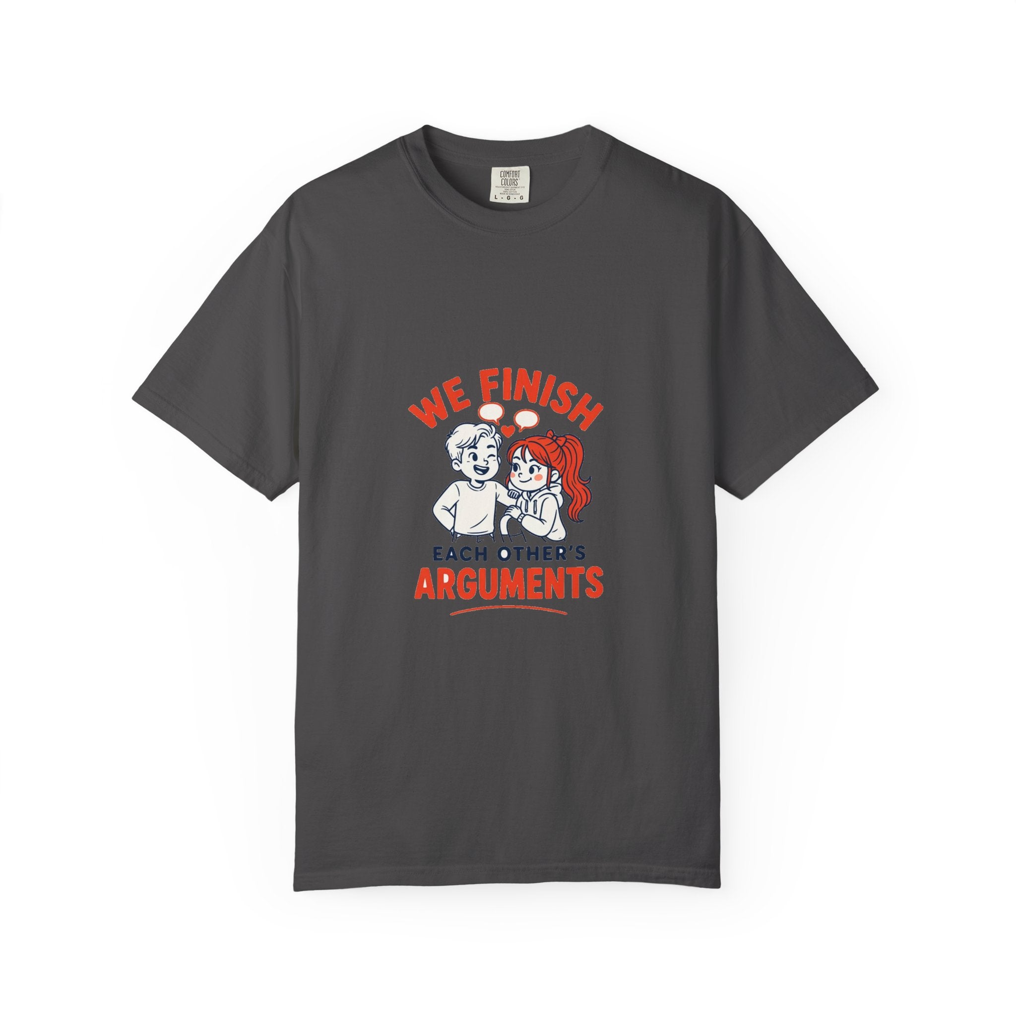 We Finish Each Other's Arguments — Funny Couples Tee