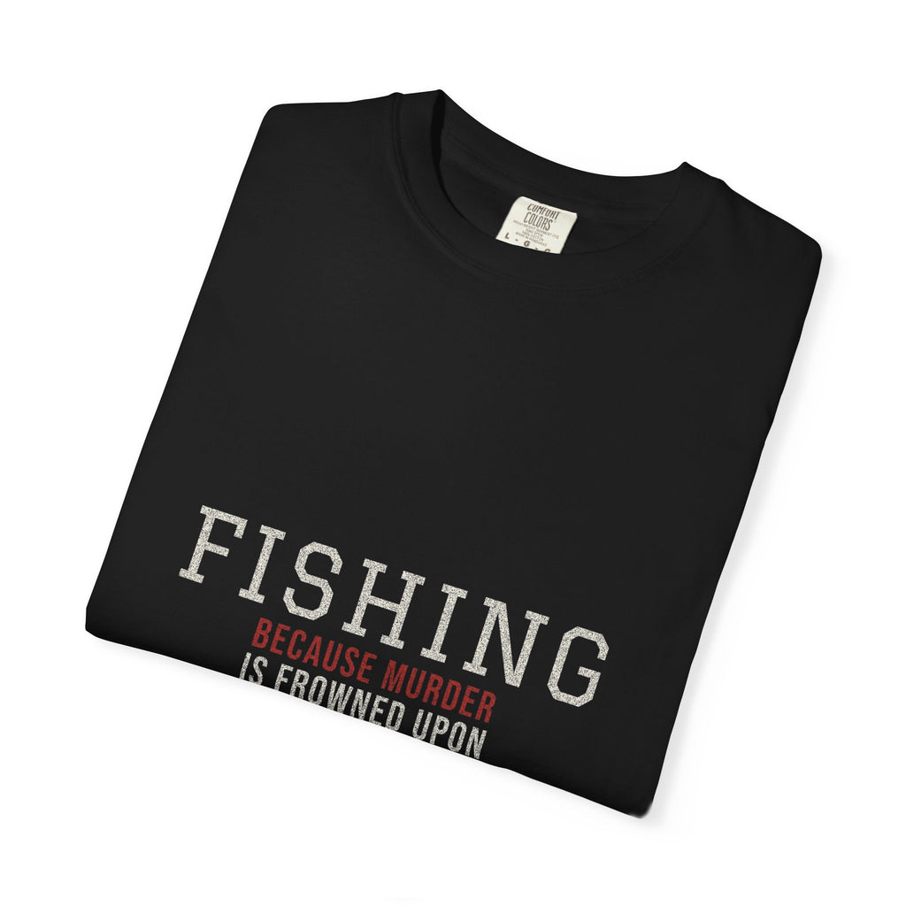 Fishing Because Murder Is Frowned Upon