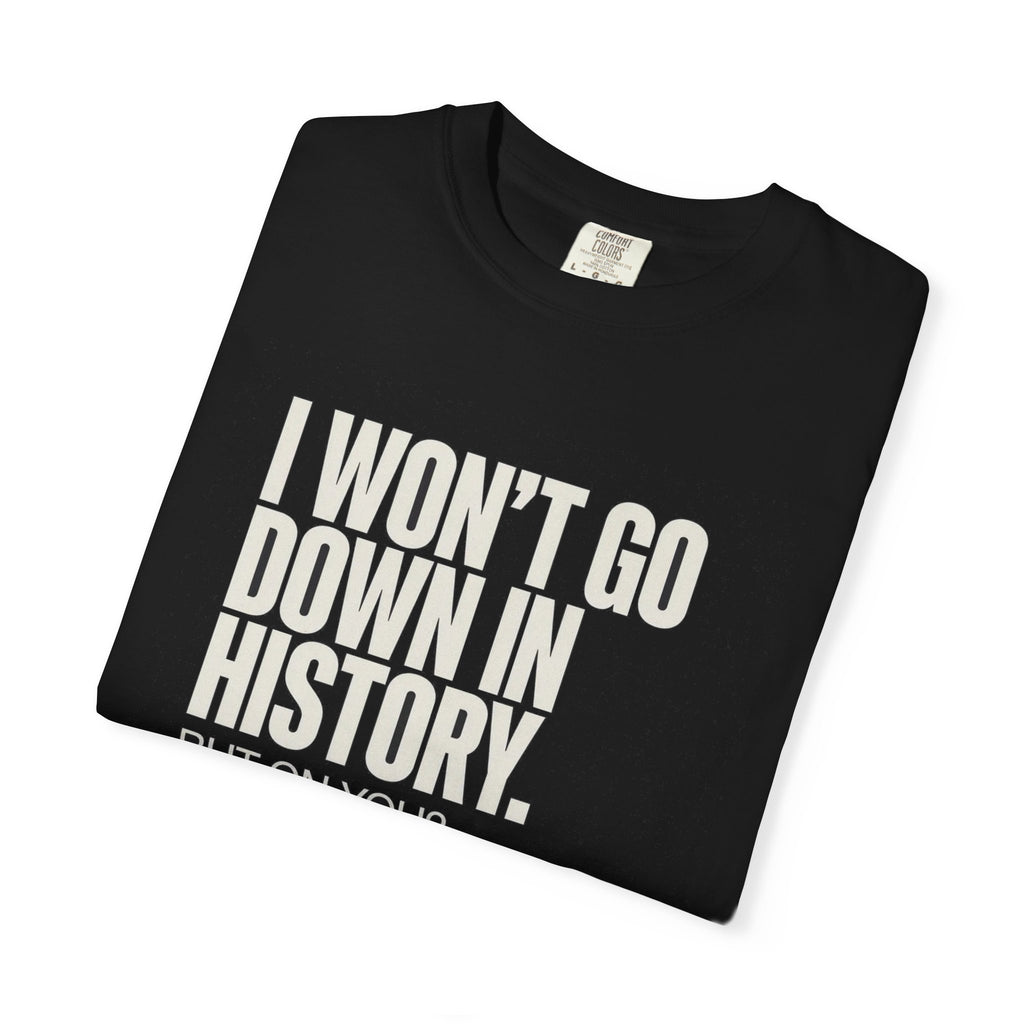 🔞 I May Not Go Down In History, But On You? Absolutely