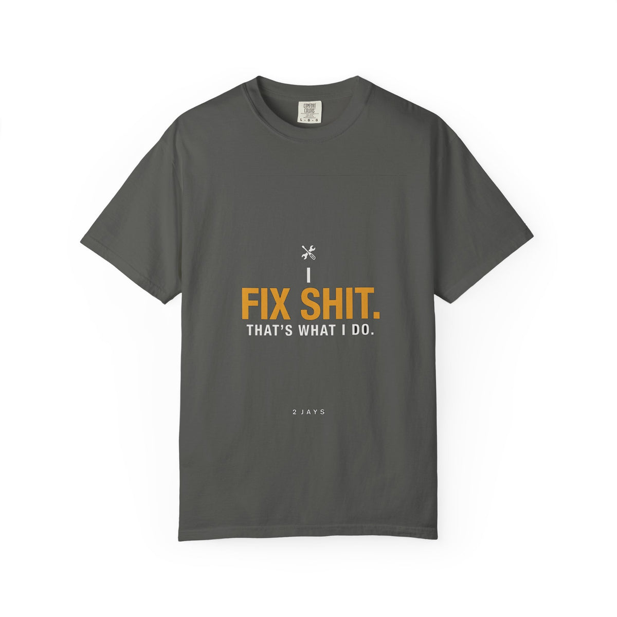 I Fix Shit. That's What I Do.