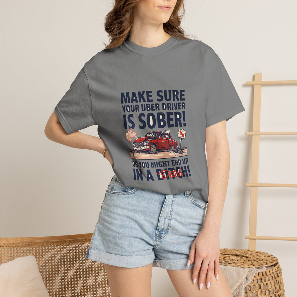 Make Sure Your Uber Driver Is Sober — Funny Tee