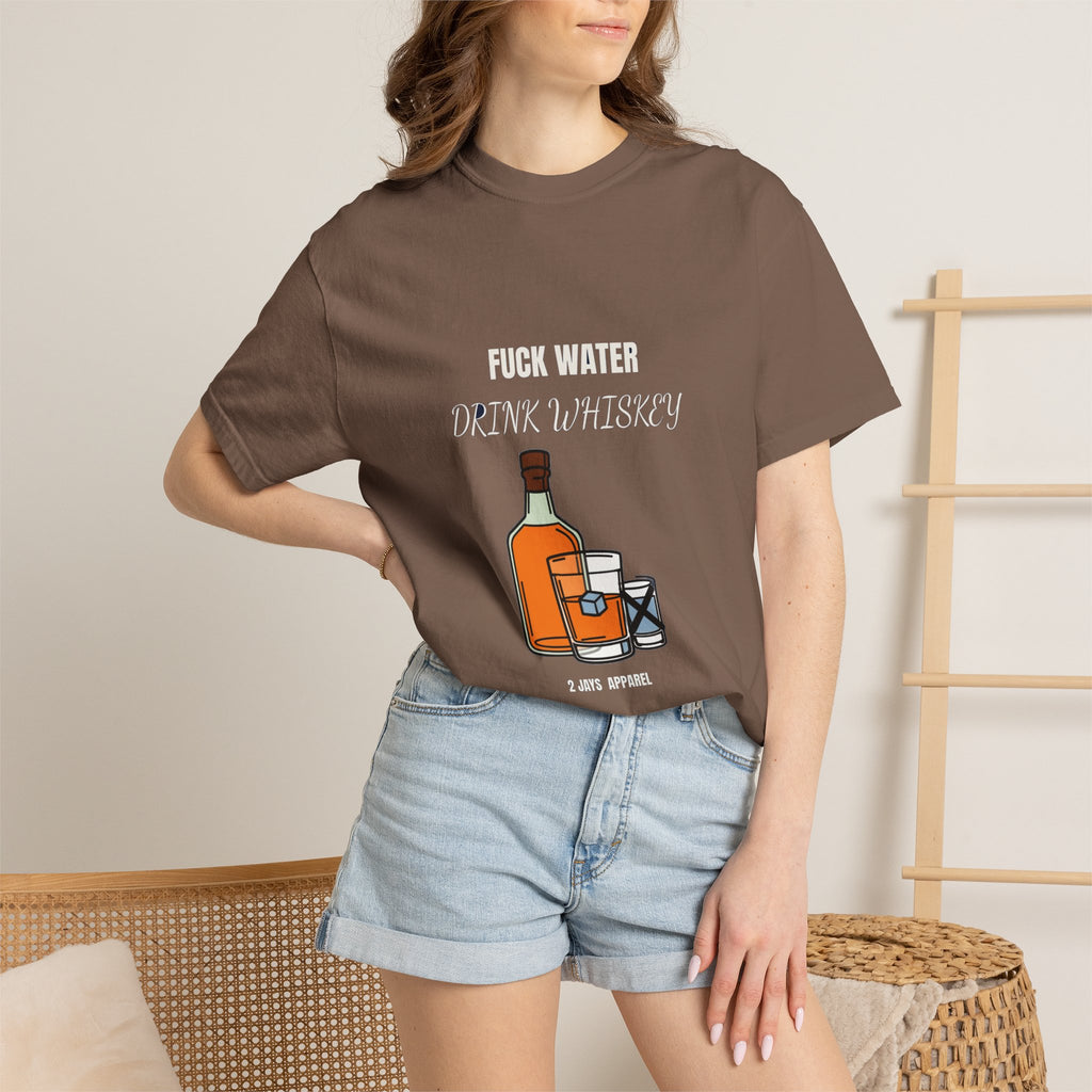 Fuck Water Drink Whiskey (18+)