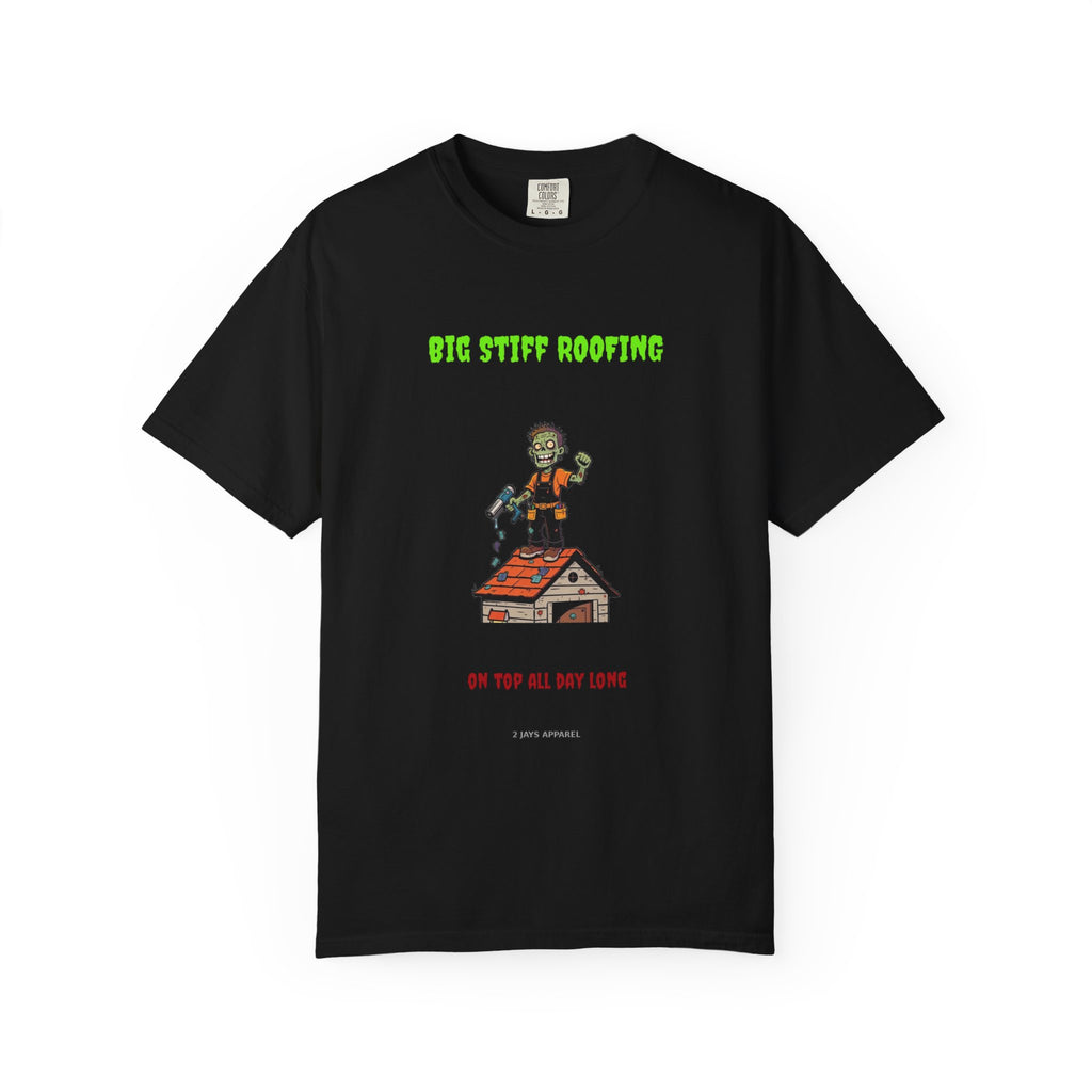 🧟 Big Stiff ROOFING — "on top all day long"