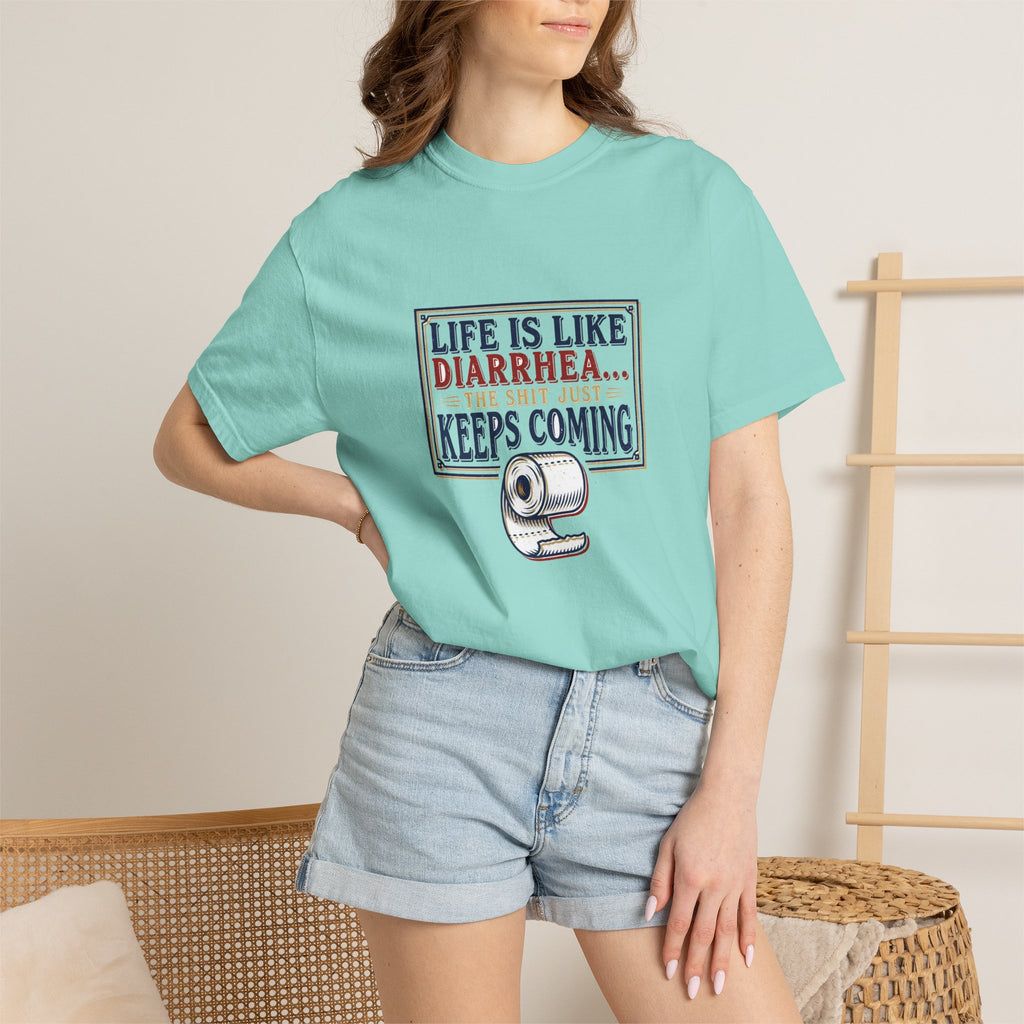 Life Is Like Diarrhea - Funny Crude Humor Tee (18+)