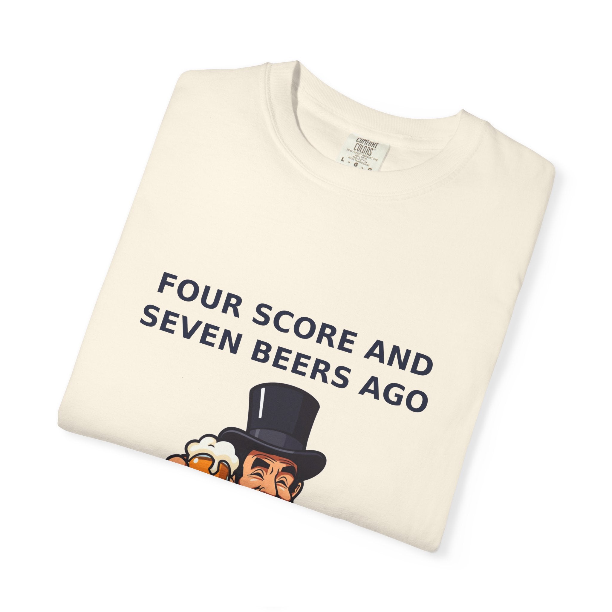 Four Score And Seven Beers Ago — Funny 4th of July Tee