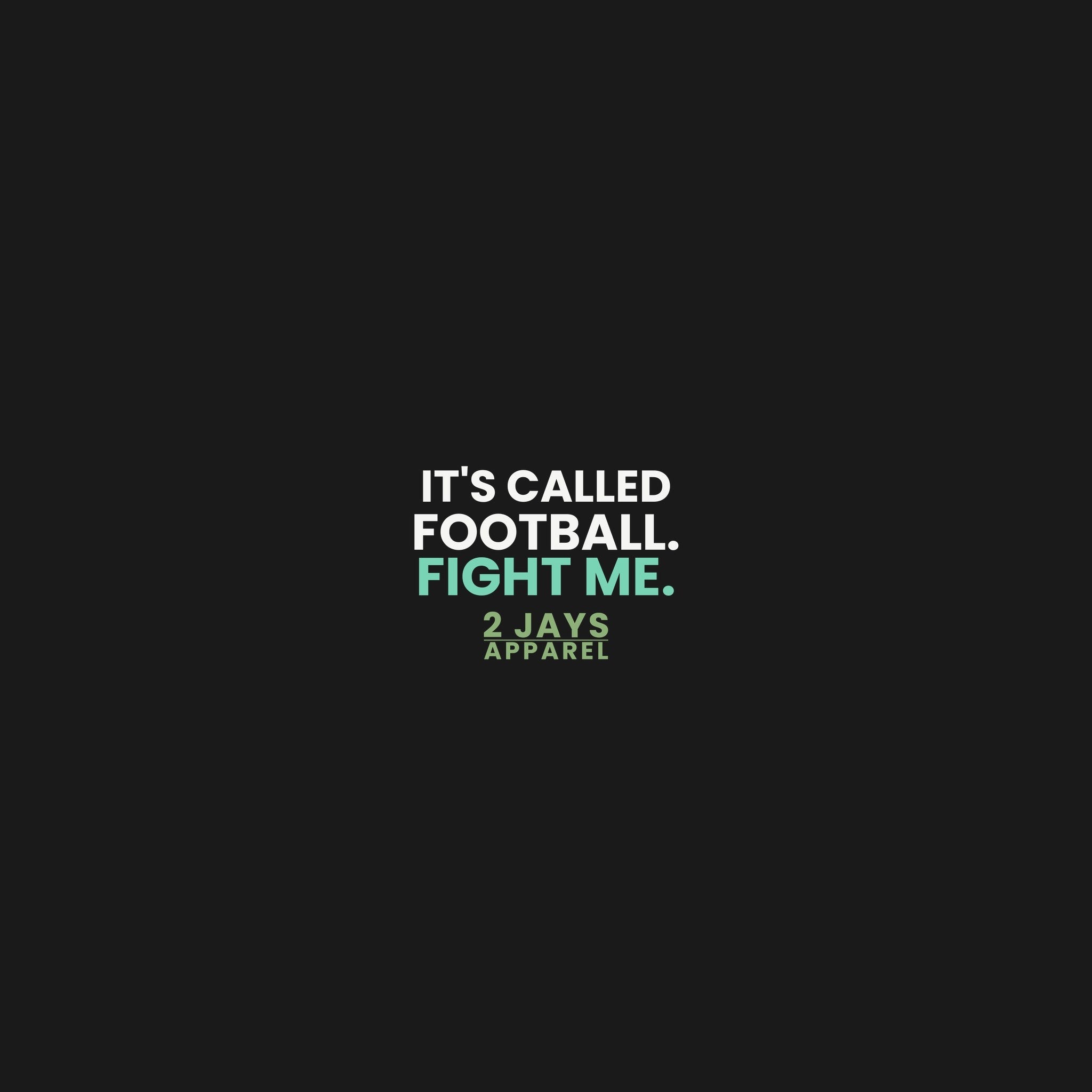 It's Called Football Fight Me Funny Soccer Shirt | Futbol Humor Tee