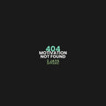404 Motivation Not Found Funny Tech Shirt | Programmer Humor Tee