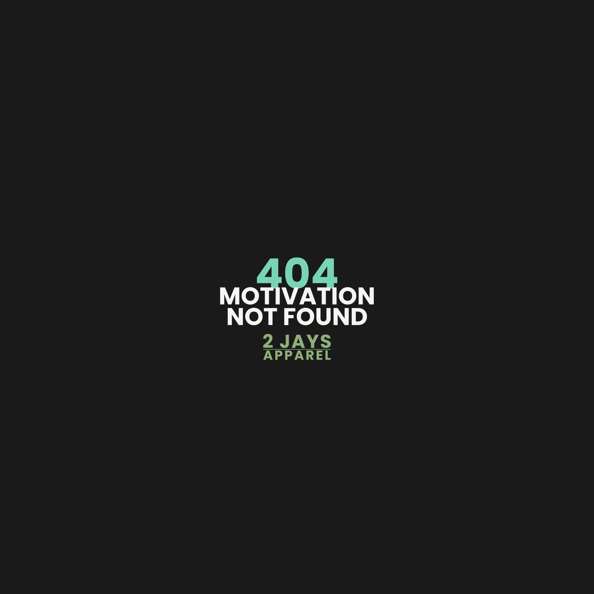 404 Motivation Not Found Funny Tech Shirt | Programmer Humor Tee