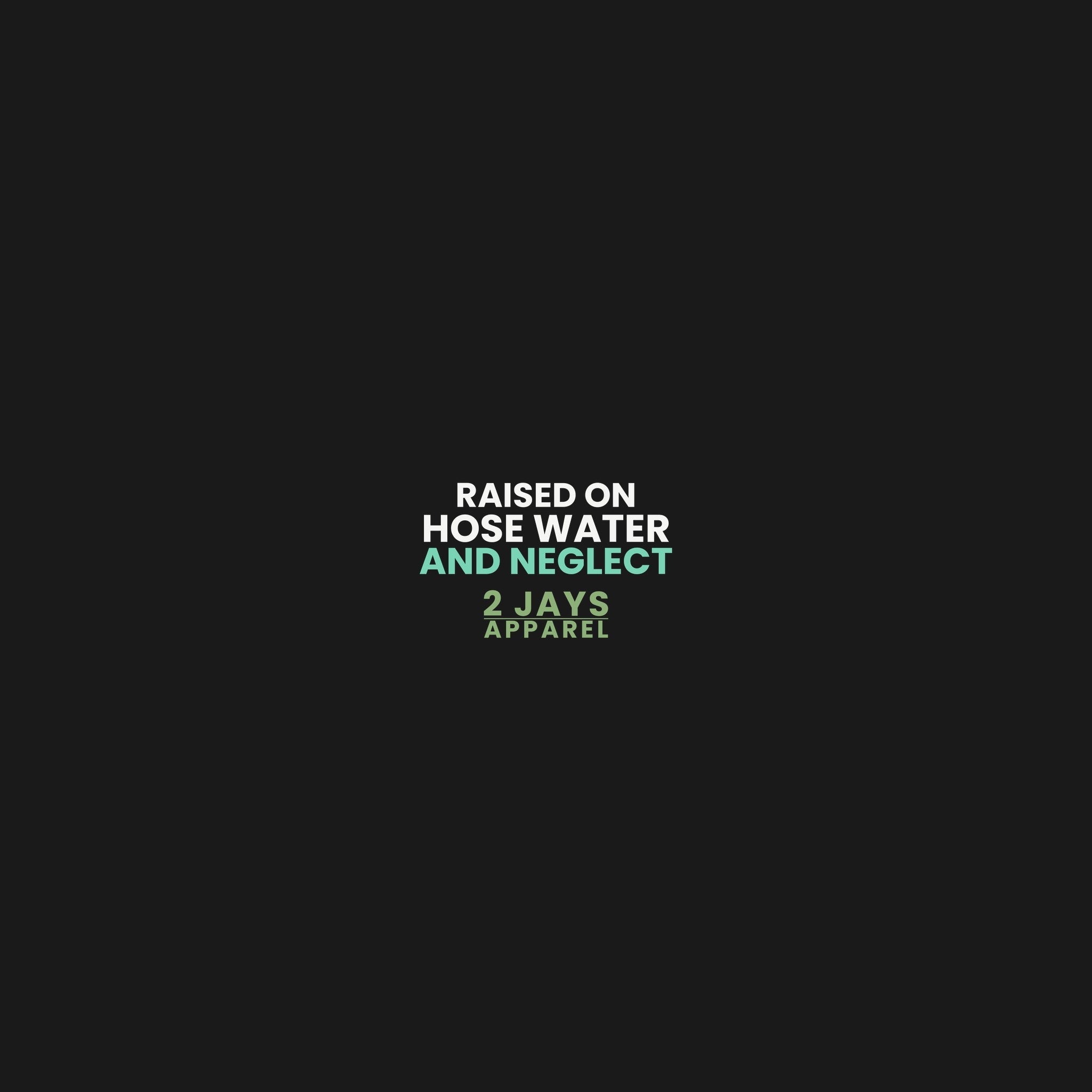 Raised On Hose Water And Neglect Funny Nostalgia Shirt | 90s Kid Tee
