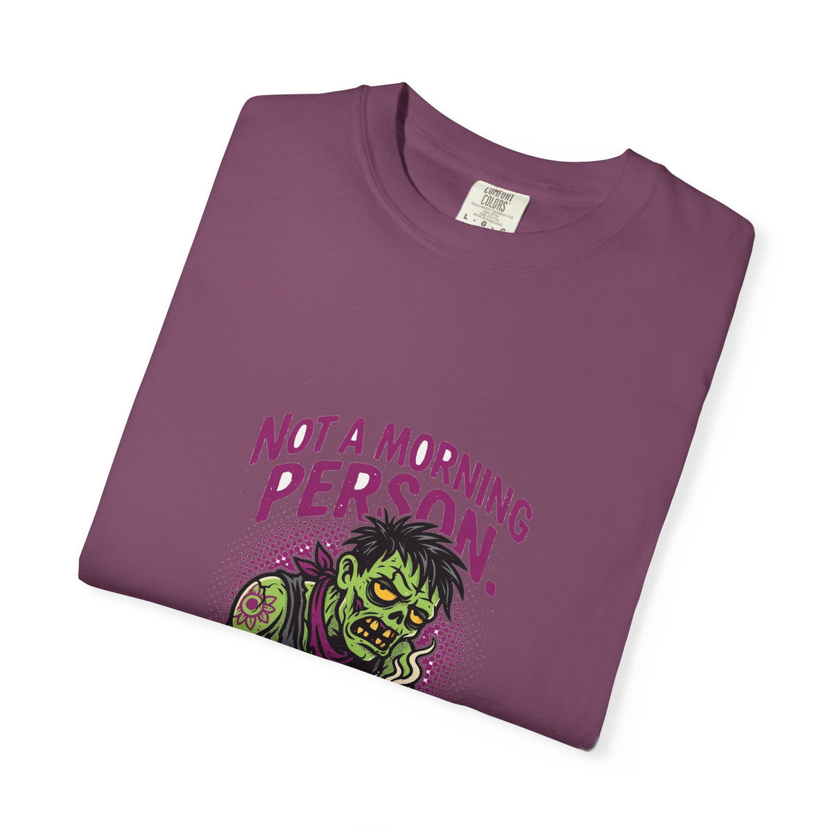Not A Morning Person. Or A Person. — Funny Zombie Tee