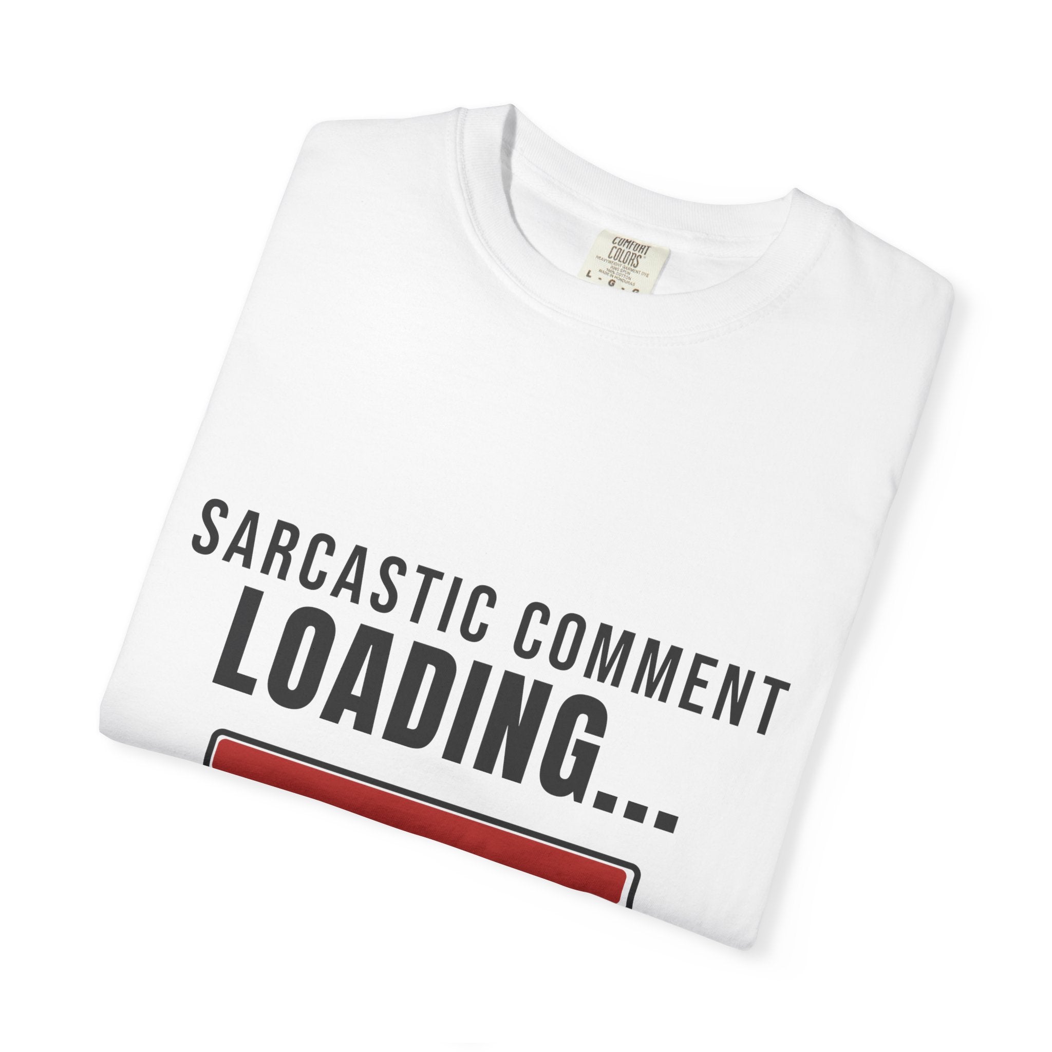 Sarcastic Comment Loading 99% Funny T-Shirt | Sarcasm Gift Tee