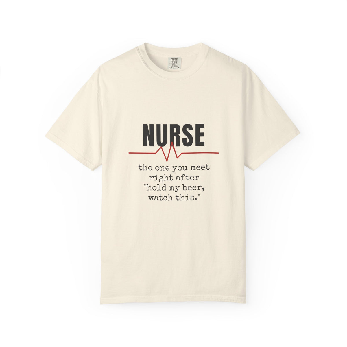 Nurse: Hold My Beer — Funny Nurse Tee