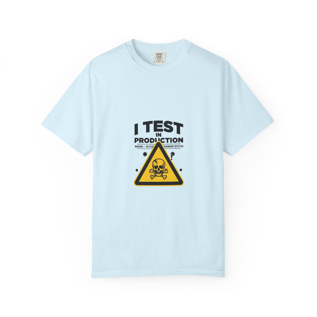 I Test In Production — Dev Humor Tee